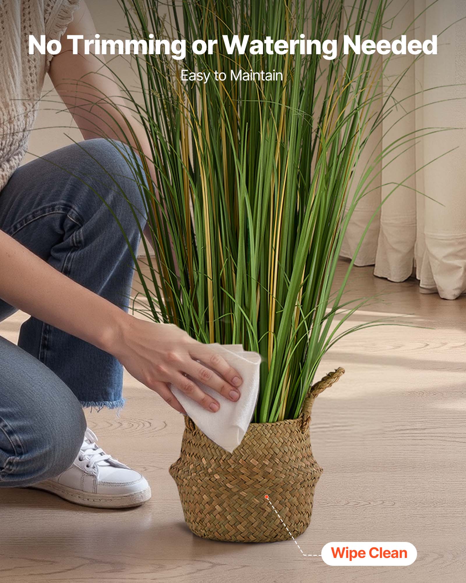 No Trimming or Watering Needed  
Easy to Maintain  
Wipe Clean