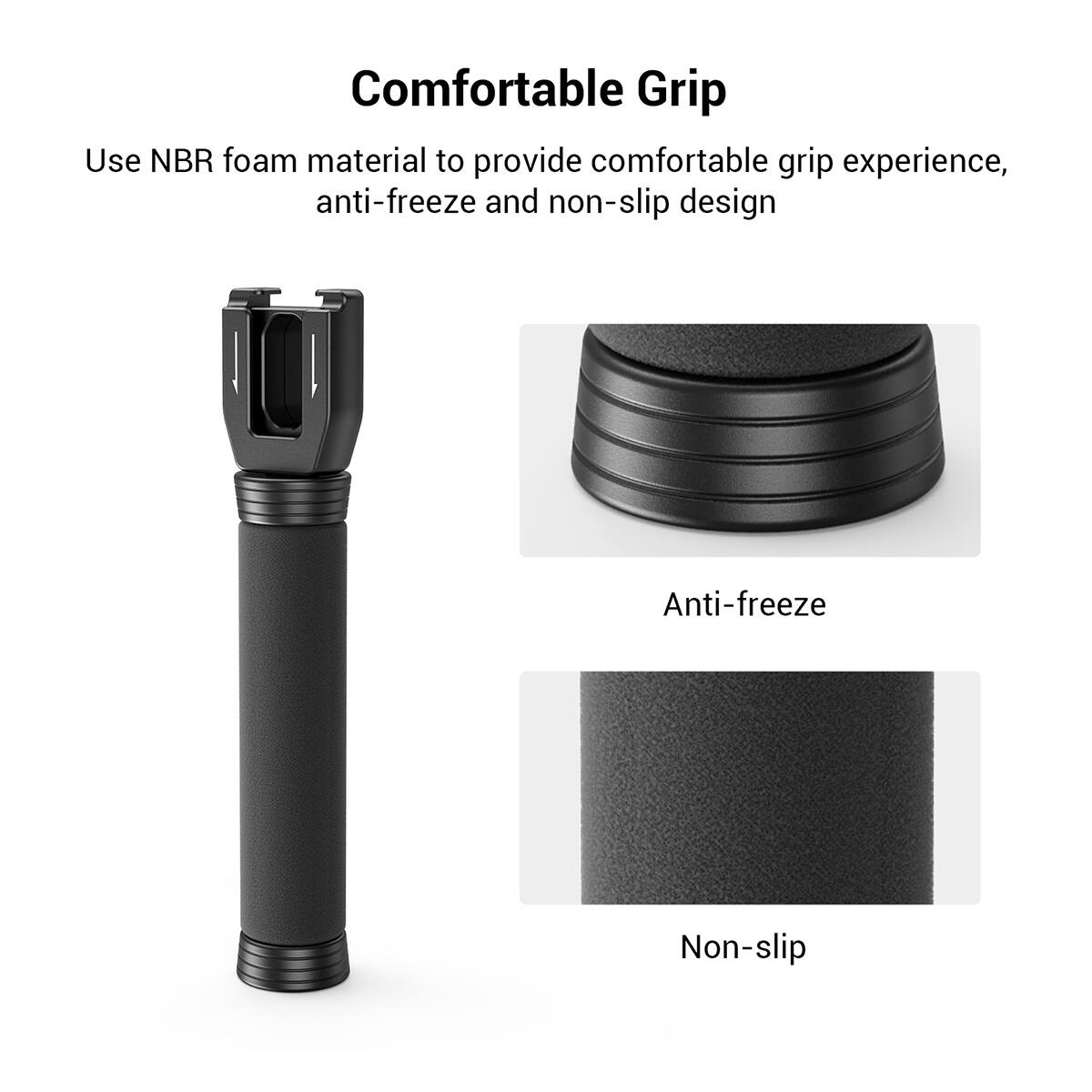 Comfortable Grip

Use NBR foam material to provide comfortable grip experience, anti-freeze and non-slip design

Anti-freeze

Non-slip