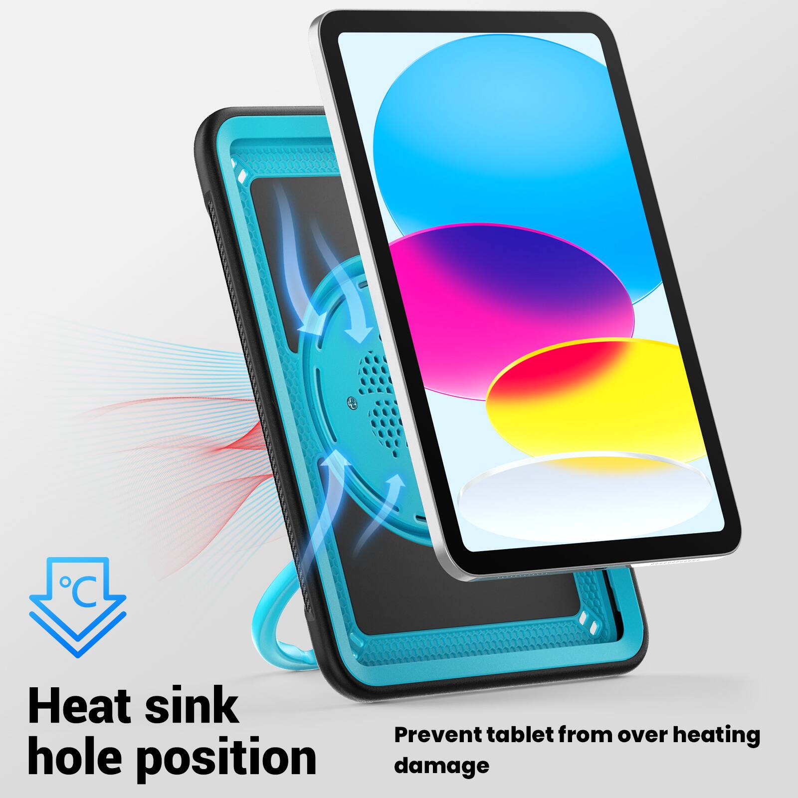 Heat sink hole position  
Prevent tablet from over heating damage