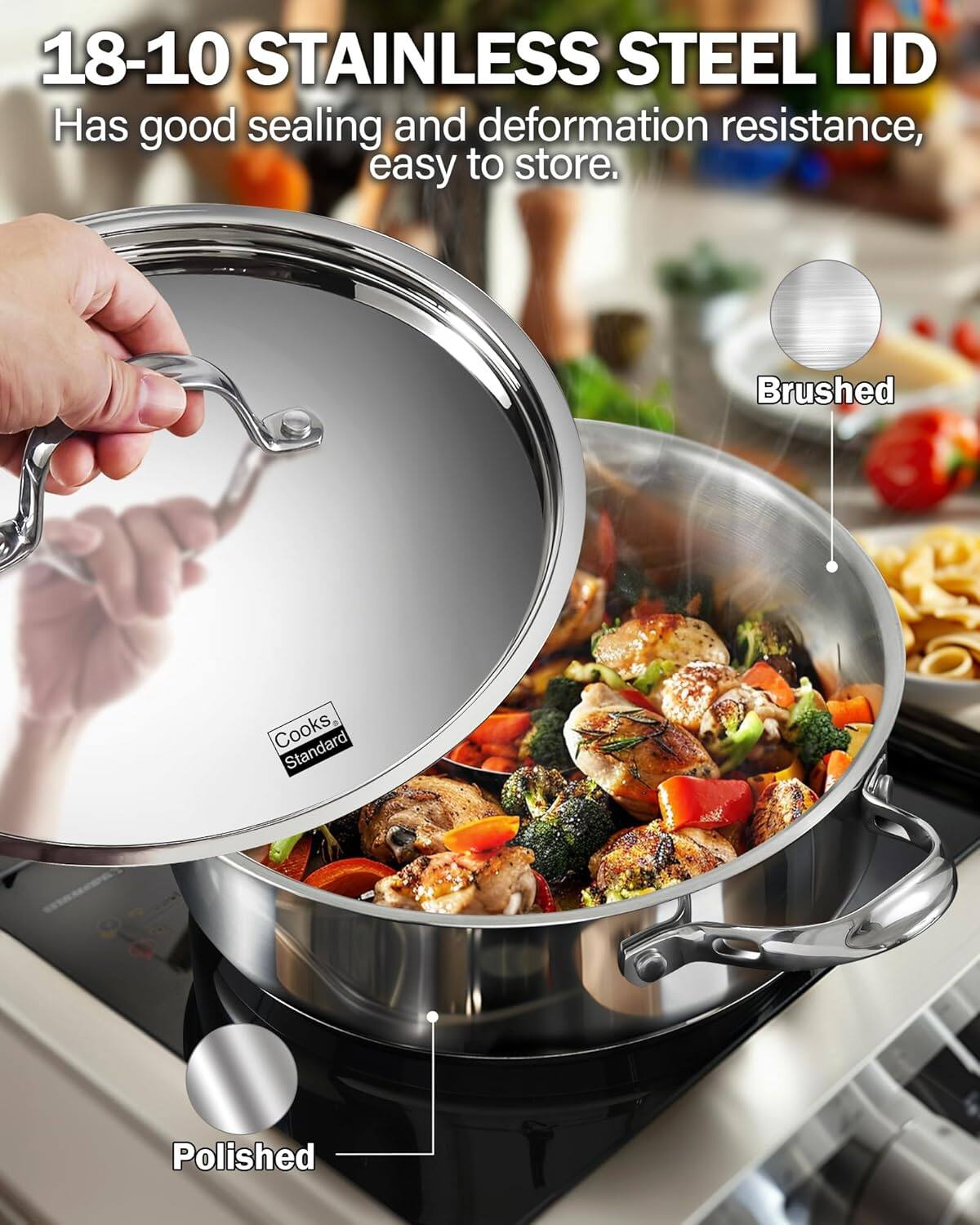18-10 STAINLESS STEEL LID  
Has good sealing and deformation resistance, easy to store.  

Brushed  
Polished