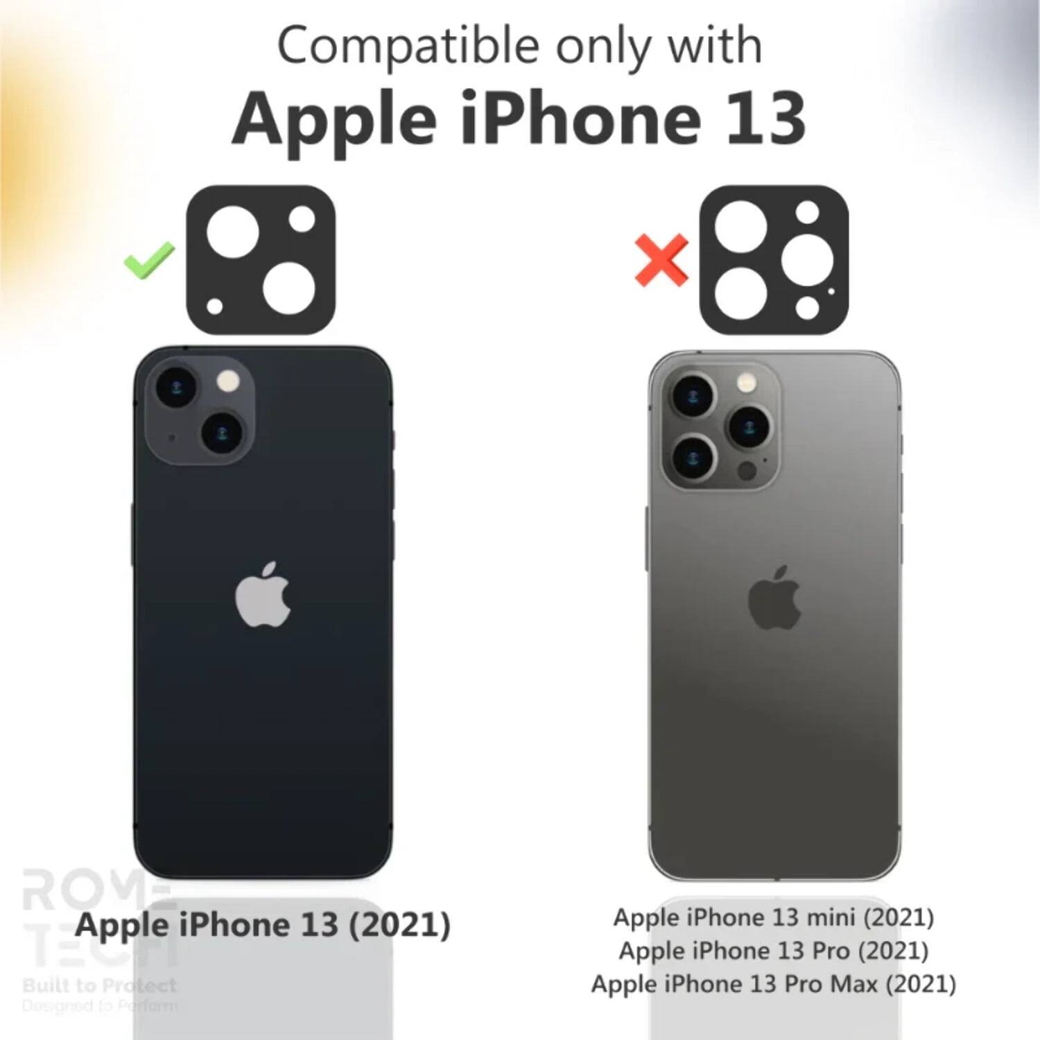 Compatible only with Apple iPhone 13  
Apple iPhone 13 (2021)  
Apple iPhone 13 mini (2021)  
Apple iPhone 13 Pro (2021)  
Apple iPhone 13 Pro Max (2021)