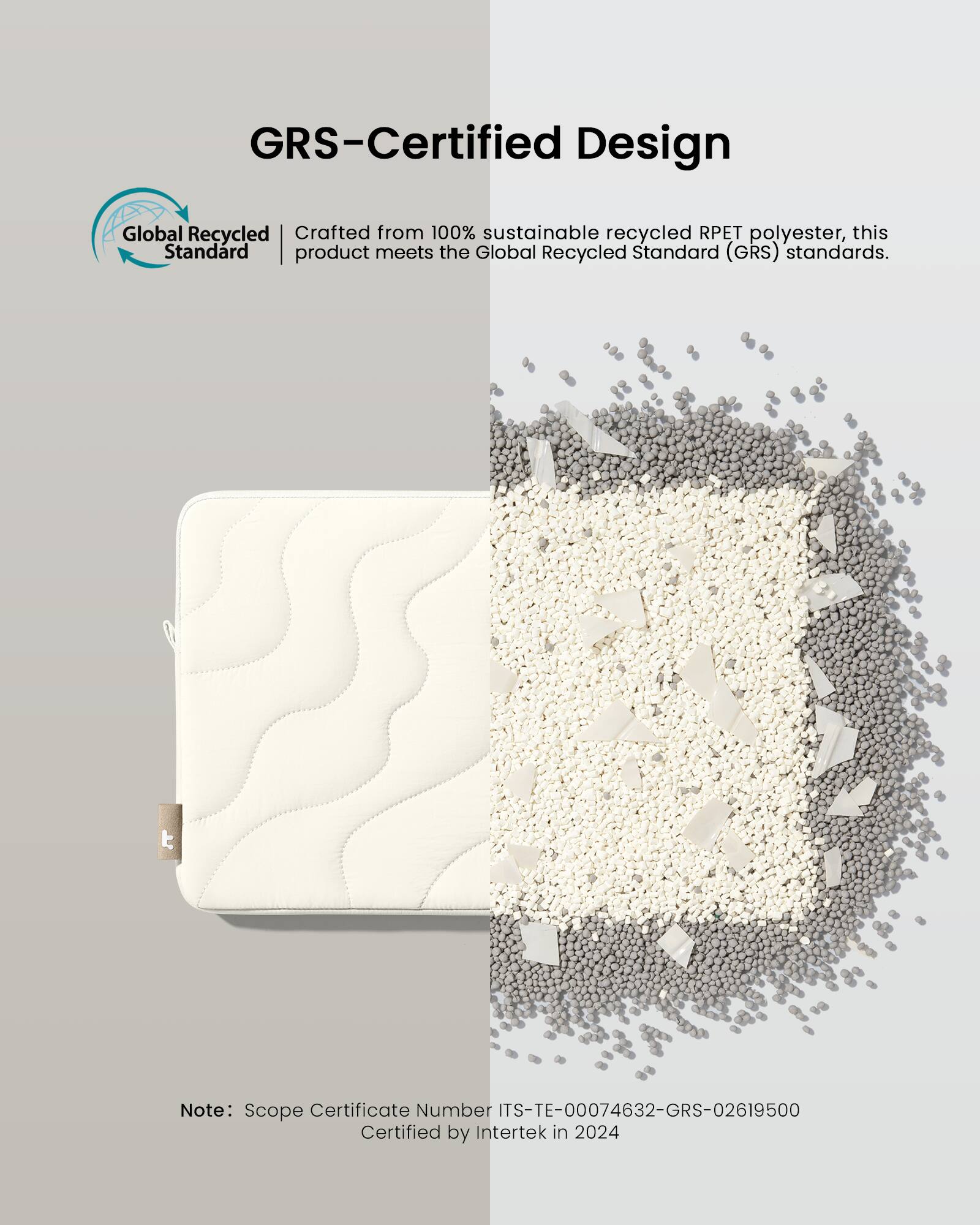 GRS-Certified Design Global Recycled Crafted from 100% sustainable recycled RPET polyester, this Standard product meets the Global Recycled Standard (GRS) standards. Note: Scope Certificate Number ITS-TE-00074632-GRS-02619500 Certified by Intertek in 2024.