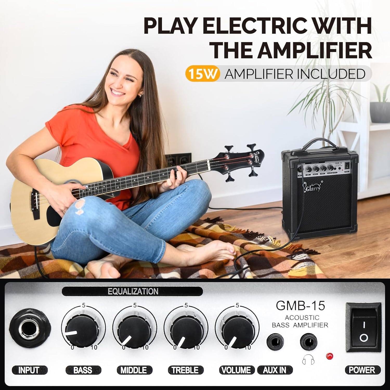 PLAY ELECTRIC WITH THE AMPLIFIER  
15W AMPLIFIER INCLUDED  

EQUALIZATION  
INPUT BASS MIDDLE TREBLE VOLUME AUX IN POWER  

GMB-15  
ACOUSTIC BASS AMPLIFIER