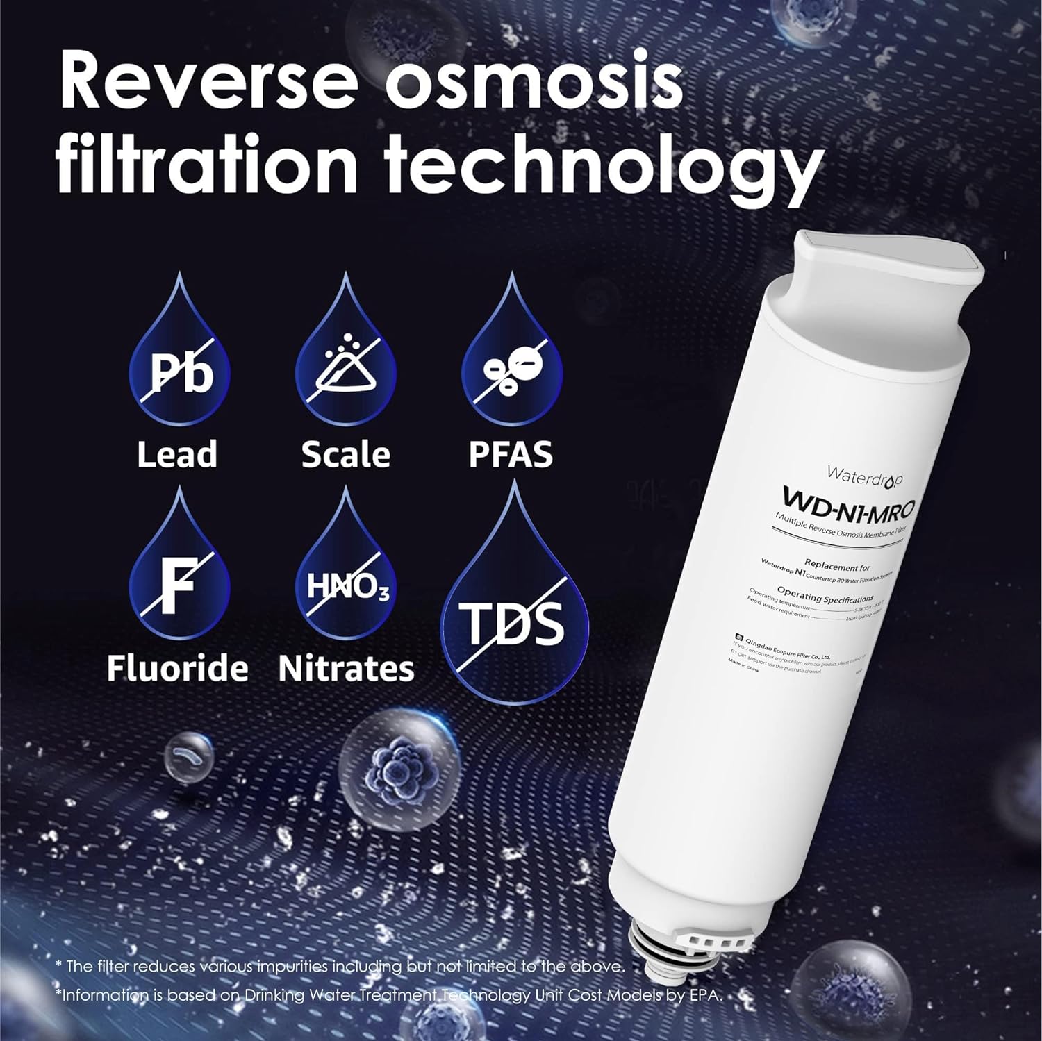 Reverse osmosis filtration technology
Pb Lead
Scale
PFAS
F Fluoride
HNO3 Nitrates
TDS
The filter reduces various impurities including but not limited to the above.
Information is based on Drinking Water Treatment Technology and Unit Cost Models by EPA.
