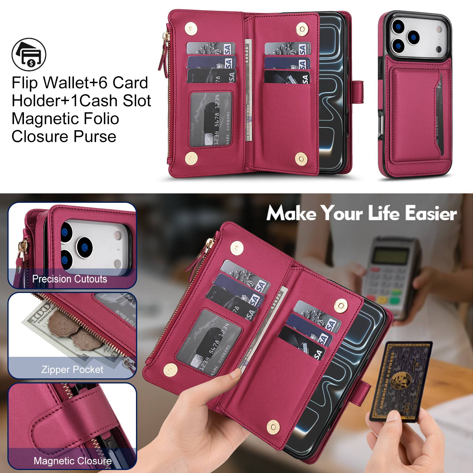 Flip Wallet+6 Card Holder+1Cash Slot Magnetic Folio Closure Purse

78 hE2T 5678 1234

SA SA SA INYNURY NAME

SPEES

SA SA dreams SA

Make Your Life Easier

Precision Cutouts 100 Bank ARED Zipper Pocket

SA SA 78 SA 1234 5678 SURNAME 1234 NAME

SA AMPIEROS SA econces SA

AMERICAN

Magnetic Closure