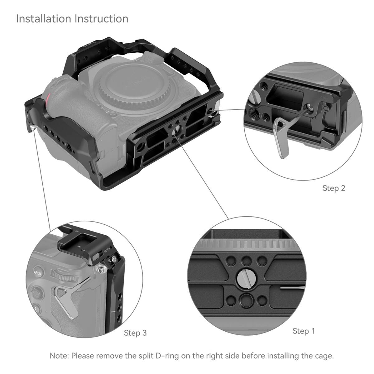 Installation Instruction

Step 1

Step 2

Step 3

Note: Please remove the split D-ring on the right side before installing the cage.