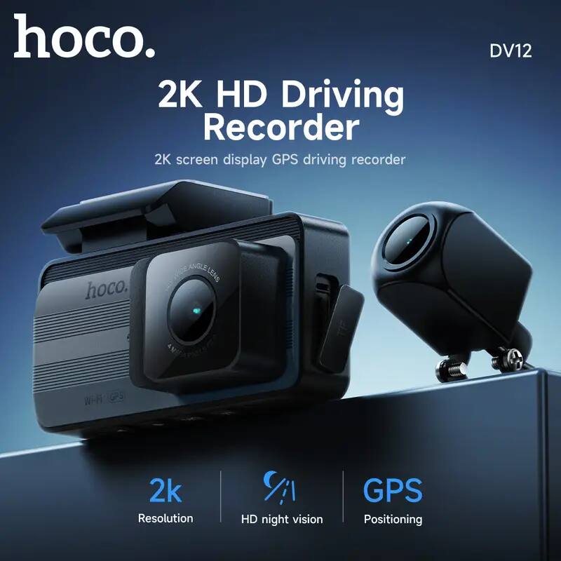 hoco.  
2K HD Driving Recorder  
2K screen display GPS driving recorder  

DV12  

2k  
Resolution  

HD night vision  

GPS  
Positioning