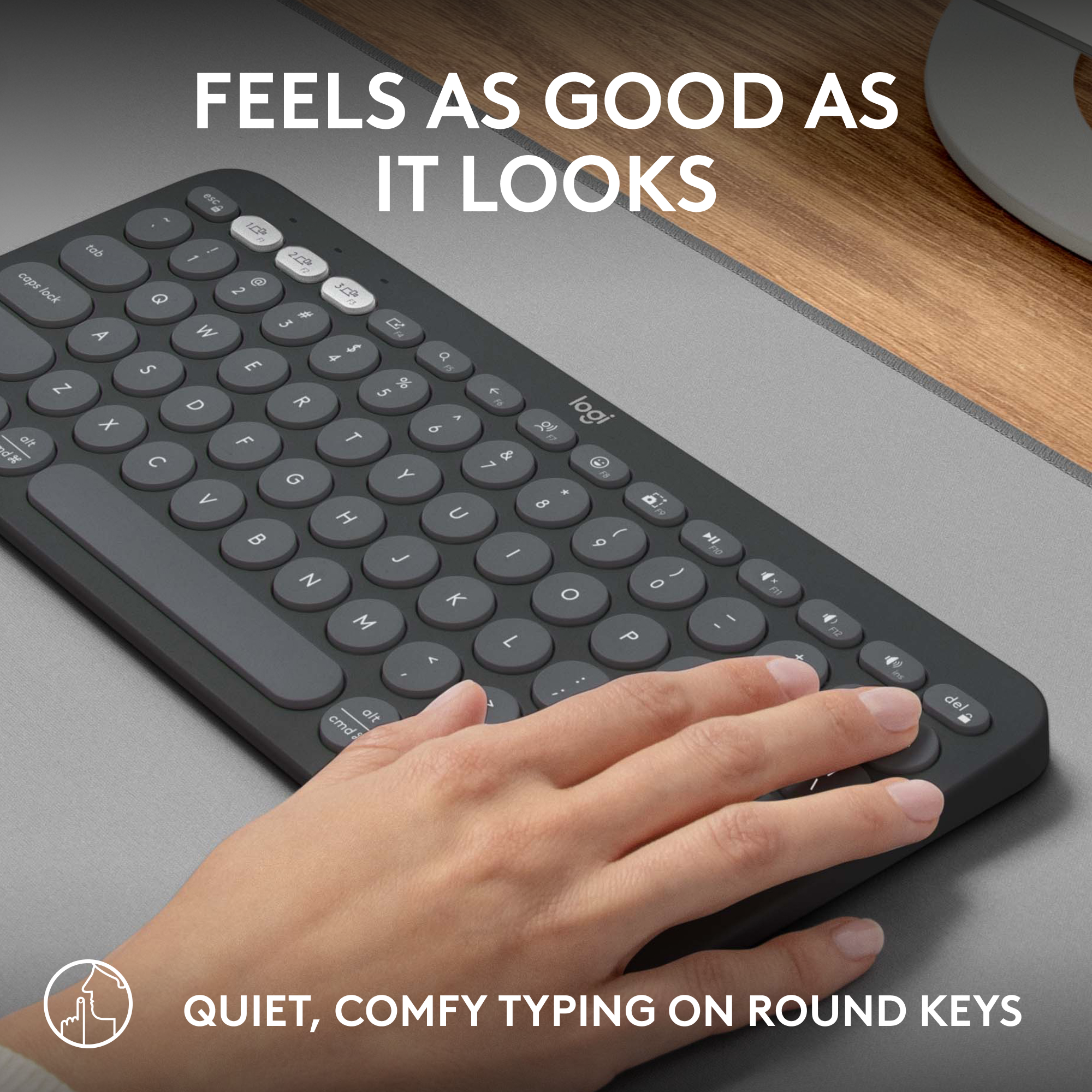 Feels as good as it looks. Quiet, comfy typing on round keys.