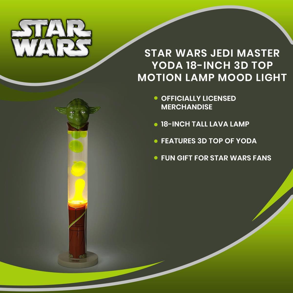 STAR WARS JEDI MASTER YODA 18-INCH 3D TOP MOTION LAMP MOOD LIGHT

- OFFICIALLY LICENSED MERCHANDISE
- 18-INCH TALL LAVA LAMP
- FEATURES 3D TOP OF YODA
- FUN GIFT FOR STAR WARS FANS