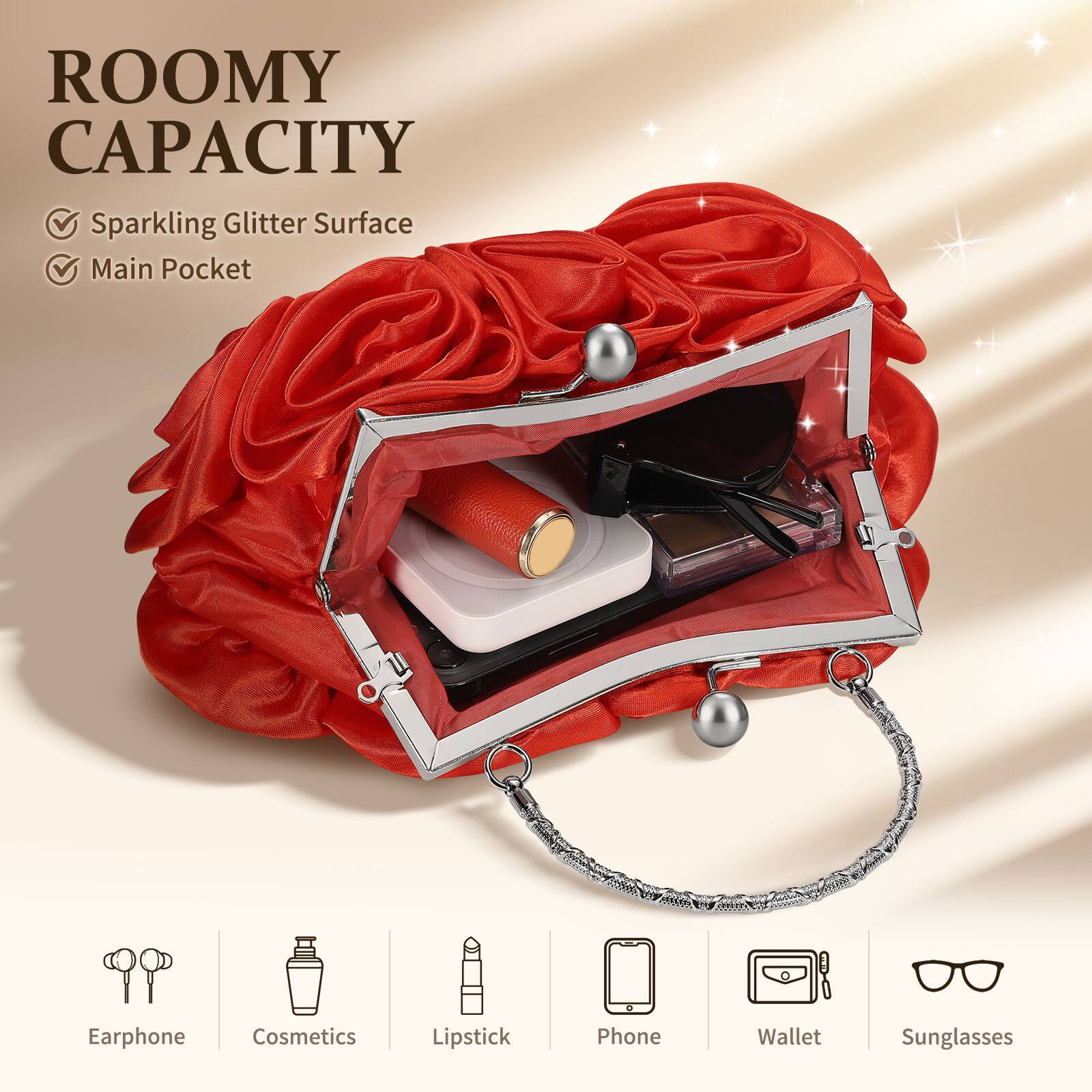 ROOMY CAPACITY  
- Sparkling Glitter Surface  
- Main Pocket  

Earphone  
Cosmetics  
Lipstick  
Phone  
Wallet  
Sunglasses