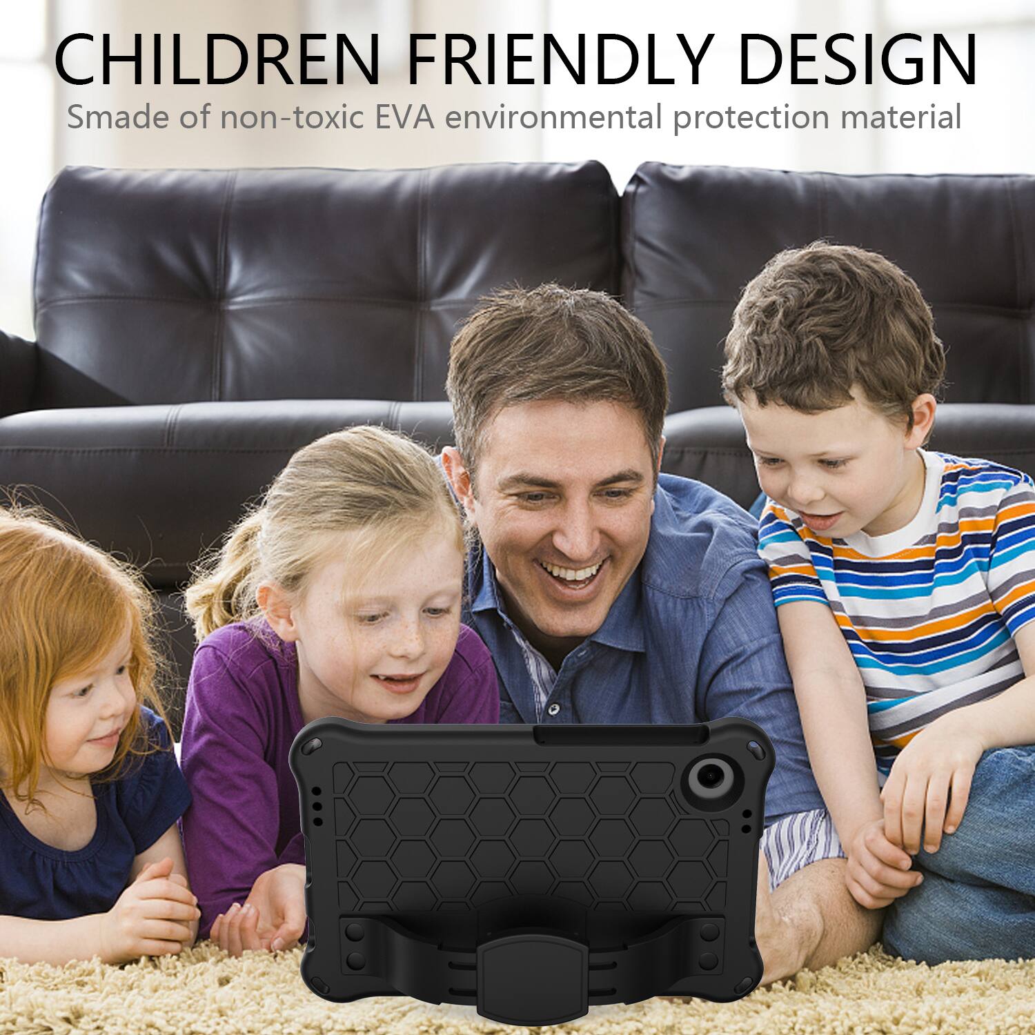 CHILDREN FRIENDLY DESIGN  
Smade of non-toxic EVA environmental protection material