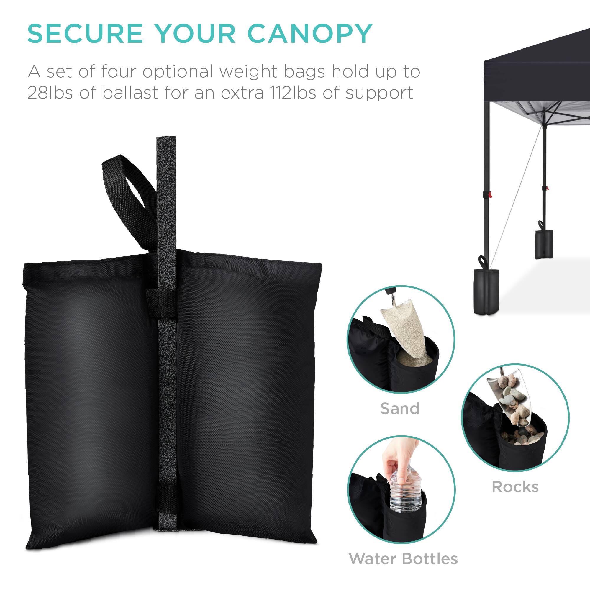 SECURE YOUR CANOPY

A set of four optional weight bags hold up to 28lbs of ballast for an extra 112lbs of support

Sand  
Rocks  
Water Bottles