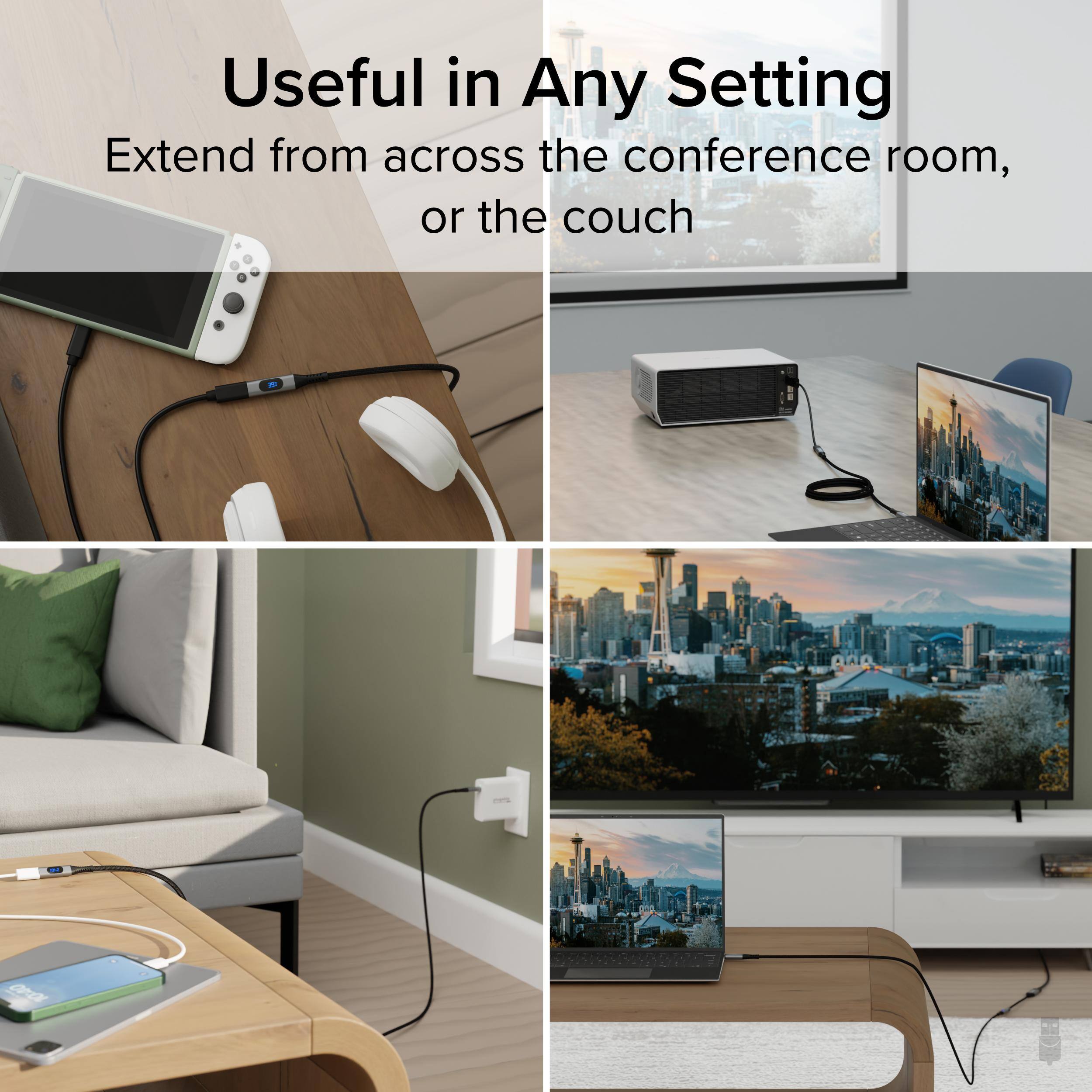 Useful in Any Setting  
Extend from across the conference room, or the couch