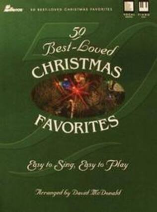 50 Best-Loved CHRISTMAS FAVORITES
Easy to Sing, Easy to Play
Arranged by David Mc Donald