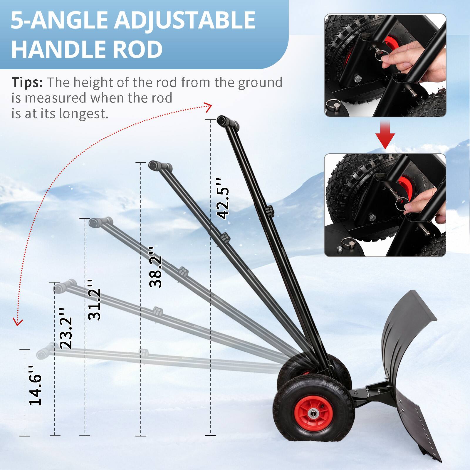 5-ANGLE ADJUSTABLE HANDLE ROD

Tips: The height of the rod from the ground is measured when the rod is at its longest.

42.5"  
38.2"  
31.2"  
23.2"  
14.6"