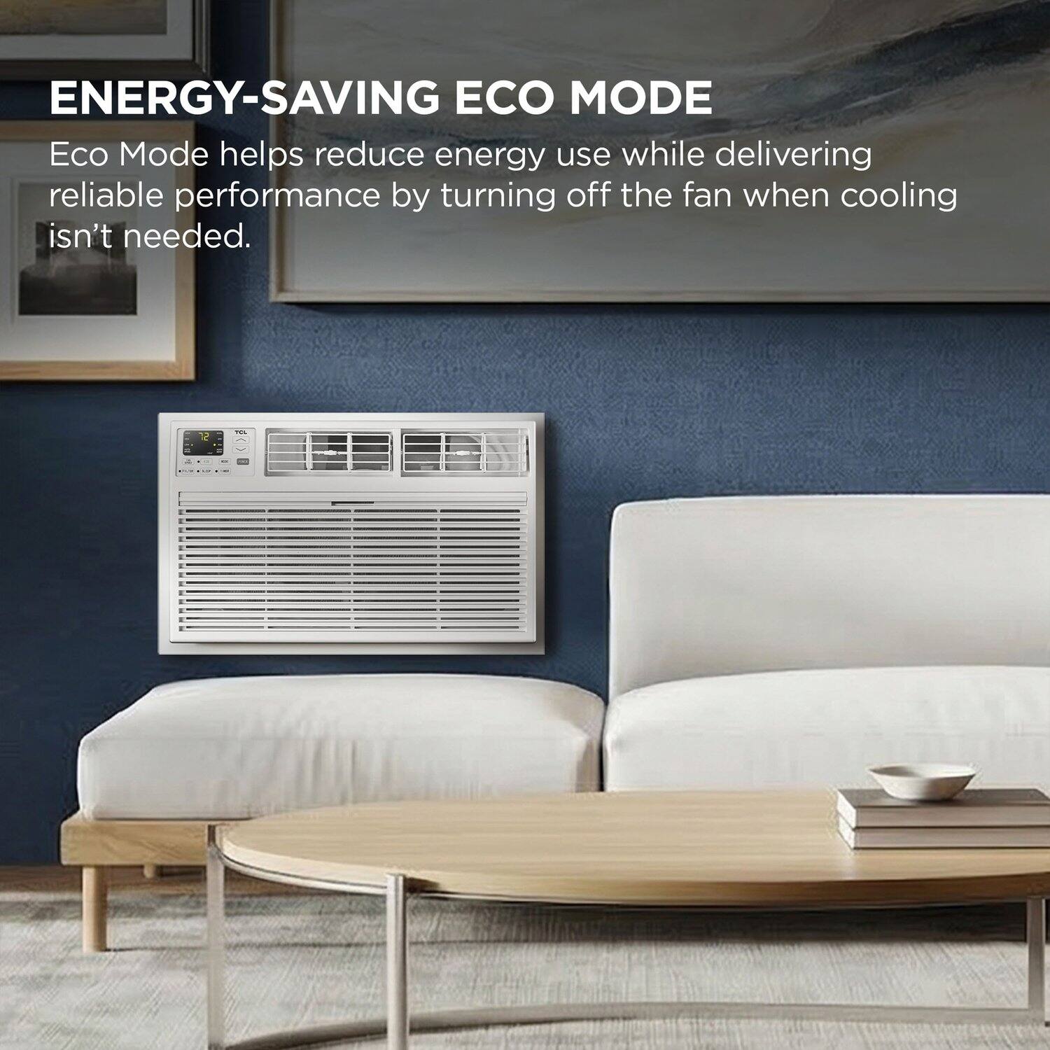 ENERGY-SAVING ECO MODE

Eco Mode helps reduce energy use while delivering reliable performance by turning off the fan when cooling isn't needed.