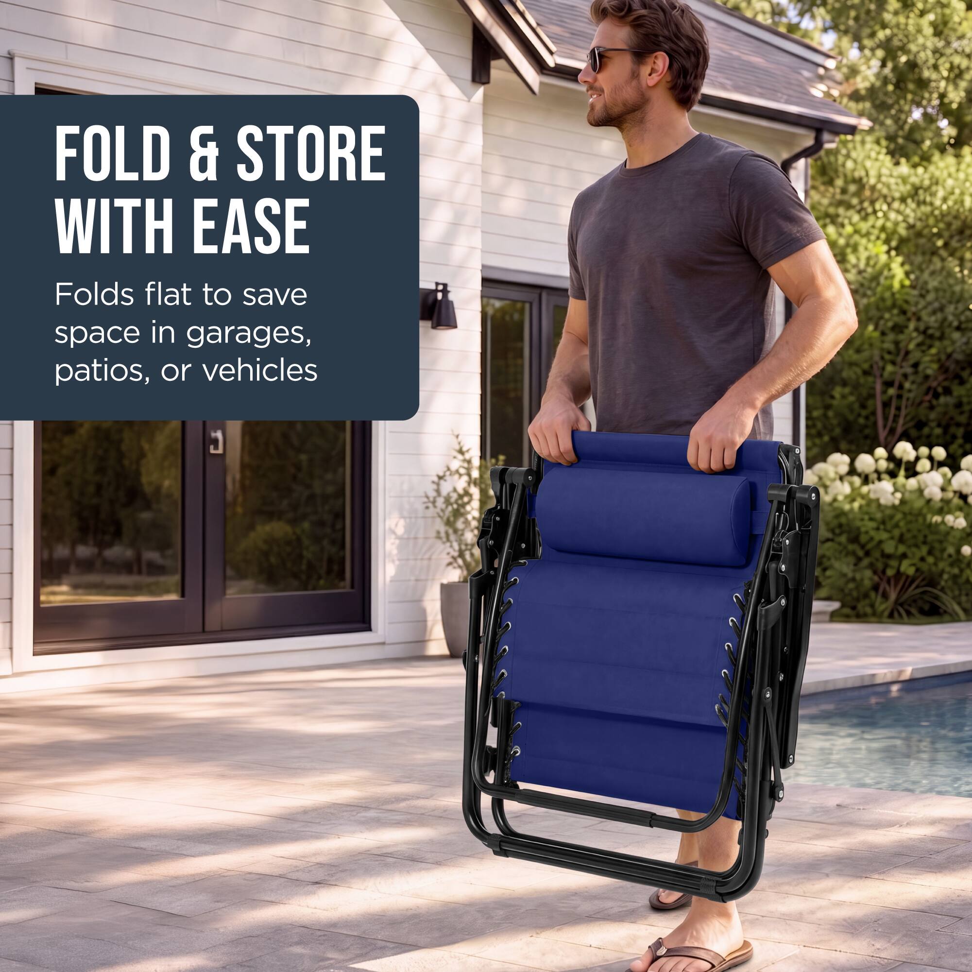 FOLD & STORE WITH EASE  
Folds flat to save space in garages, patios, or vehicles