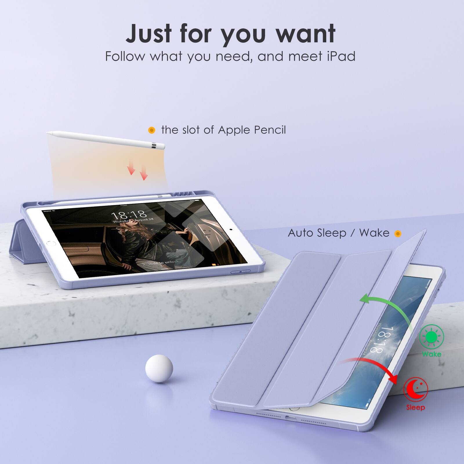 Just for you want  
Follow what you need, and meet iPad  

- the slot of Apple Pencil  
- Auto Sleep / Wake