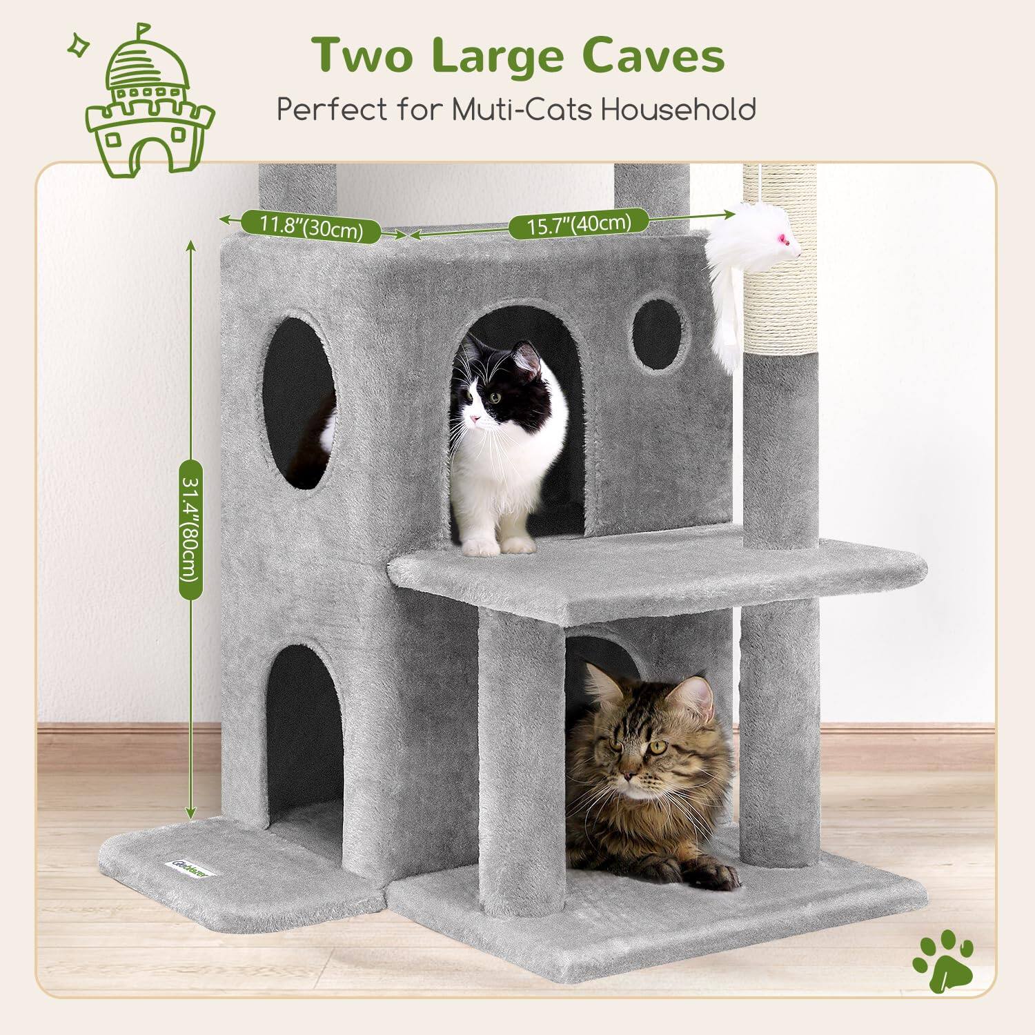 Two Large Caves  
Perfect for Multi-Cats Household  

11.8" (30cm)  
15.7" (40cm)  
31.4" (80cm)