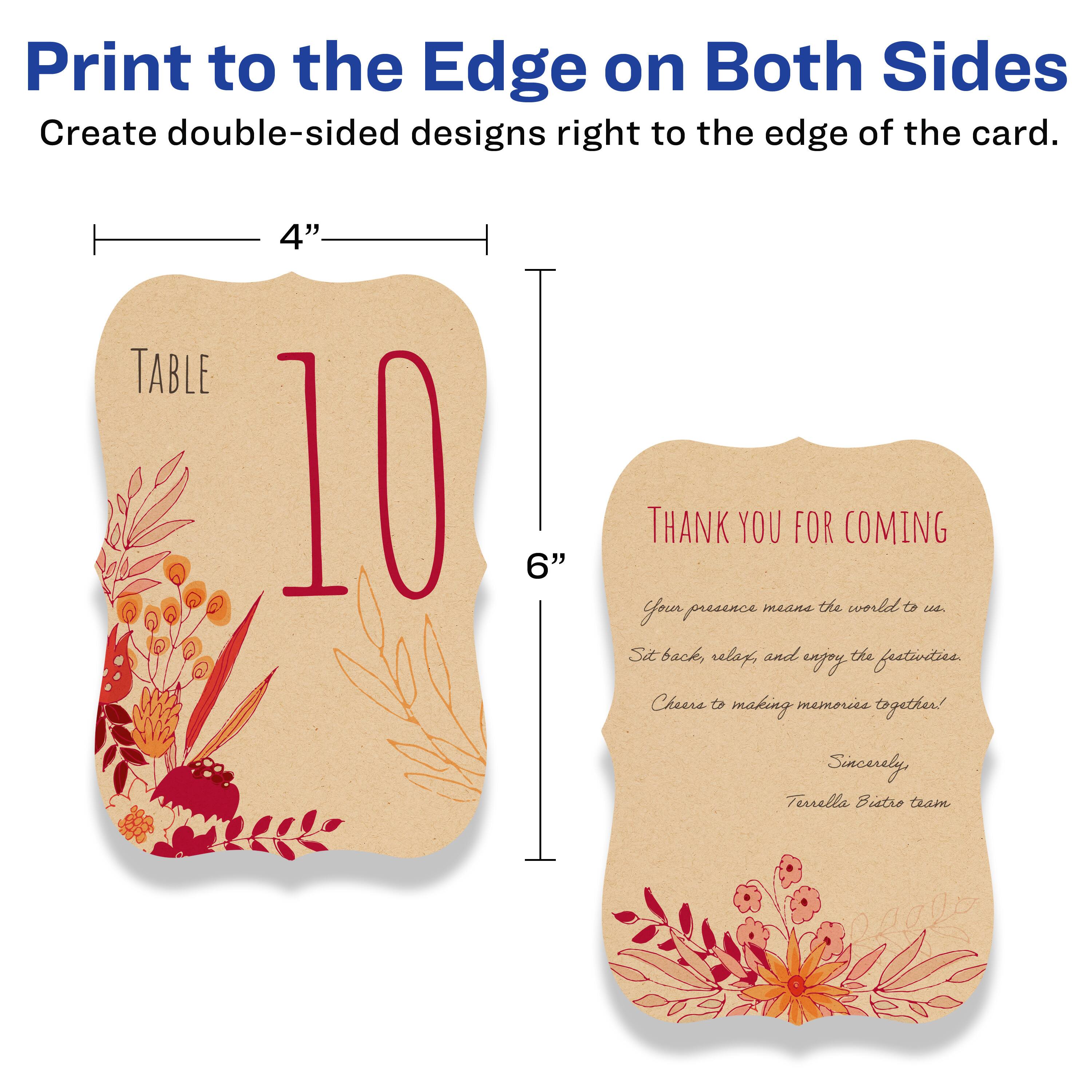 Print to the Edge on Both Sides  
Create double-sided designs right to the edge of the card.

---

**TABLE 10**

---

**THANK YOU FOR COMING**

Your presence means the world to us.  
Sit back, relax, and enjoy the festivities.  
Cheers to making memories together!  
Sincerely,  
Turrella Bistro team