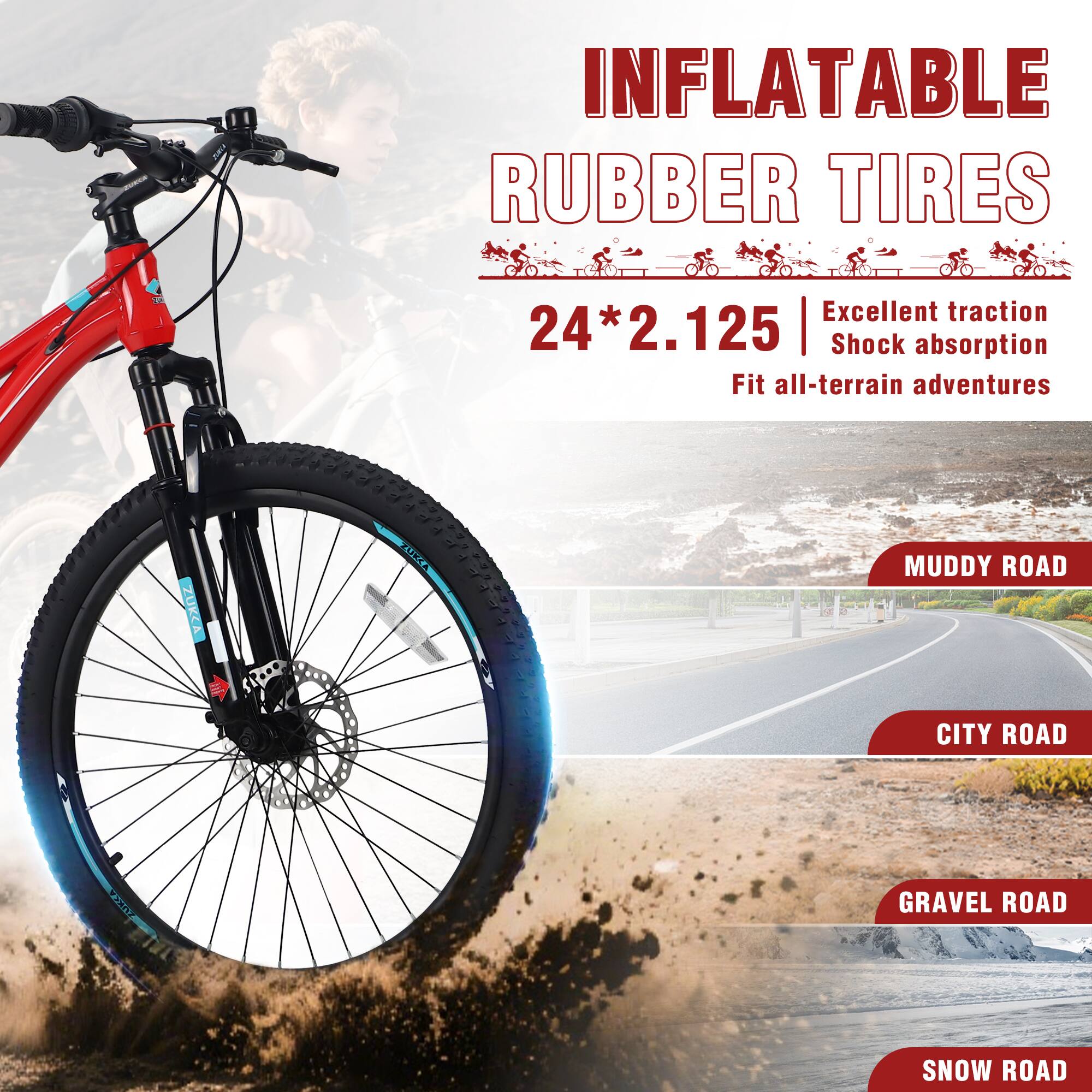 INFLATABLE RUBBER TIRES

24*2.125

Excellent traction
Shock absorption
Fit all-terrain adventures

Muddy Road
City Road
Gravel Road
Snow Road