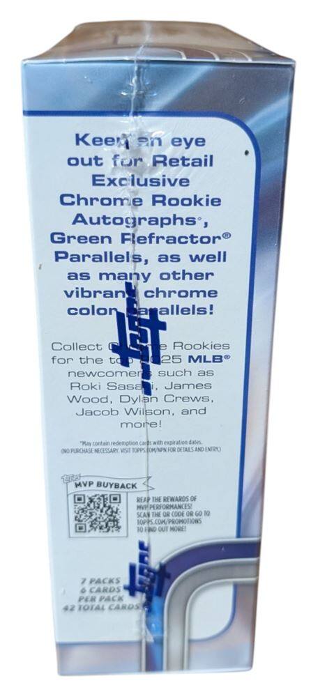 Keep an eye out for Retail Exclusive Chrome Rookie Autographs, Green Refractor Parallels, as well as many other vibrant chrome color parallels! Collect for the top 25 MLB® newcomers such as Roki Sasaki, James Wood, Dylan Crews, Jacob Wilson, and more! "May contain redemption cards with expiration dates. (NO PURCHASE NECESSARY VISIT TOPPS.COM/NPN FOR DETAILS AND ENTRY) MVP BUYBACK REAP THE REWARDS OF MVP PERFORMANCES! SCAN THE QR CODE OR GO TO TOPPS.COM/PROMOTIONS TO READ THE RULES OR GO TO OUR SITE FOR MORE! 7 PACKS 6 CARDS PER PACK 42 TOTAL CARDS