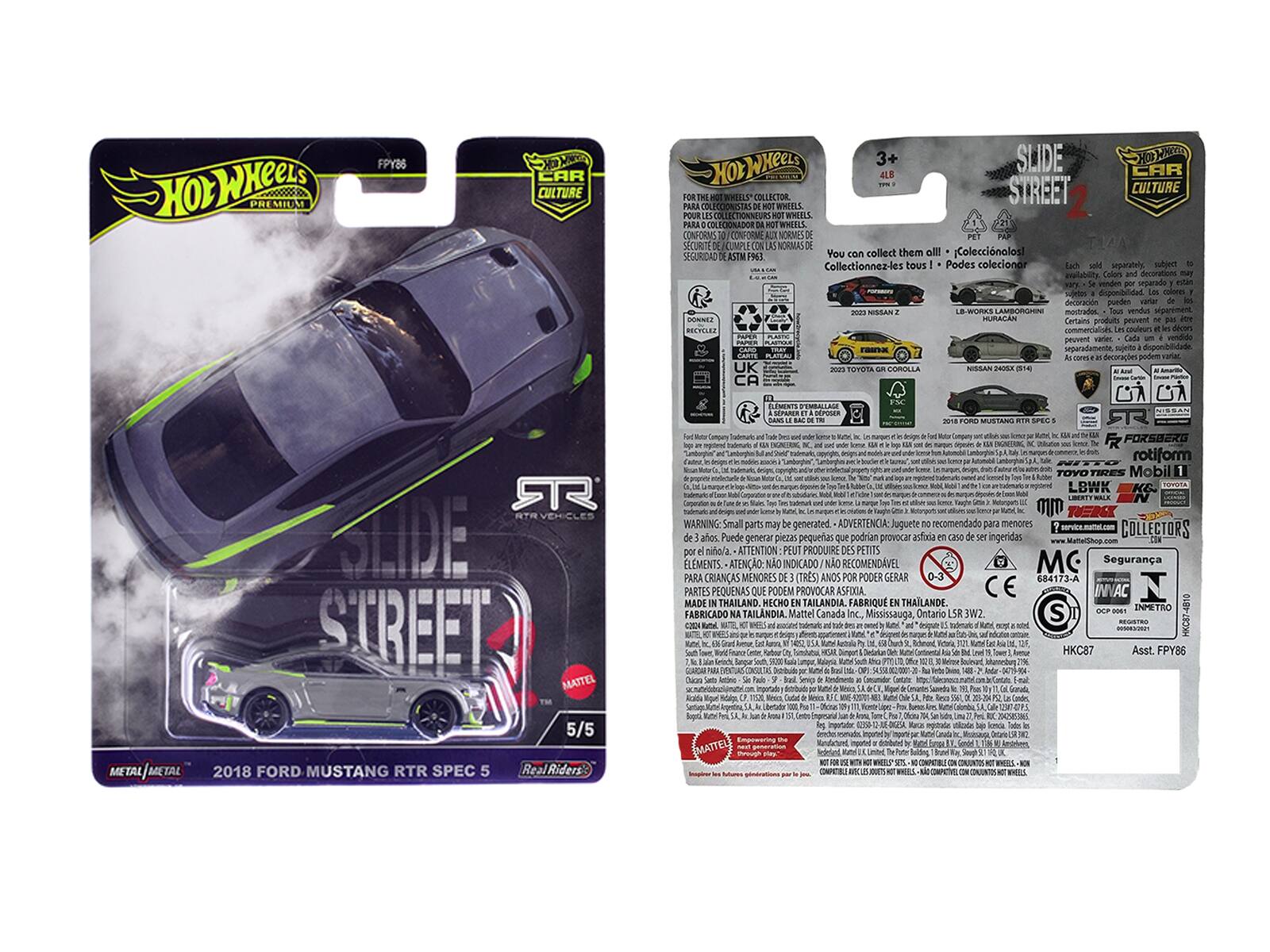 **Front Side:**

- Hot Wheels
- Slide Street
- 2018 FORD MUSTANG RTR SPEC 5
- Real Riders
- METAL/METAL
- 5/5
- FPY86

**Back Side:**

- Hot Wheels
- Slide Street
- CAR CULTURE
- 3+ SLIDE STREET
- FOR THE HOT WHEELS COLLECTOR
- POUR LES COLLECTIONNEURS HOT WHEELS
- CONFORMS TO CONFORME AUX NORMES DE SEGURIDAD ASTM F963
- SEGURIDAD ASTM F963
- Colecciona! Collectionnez-les tous! Podes coleccionarlos!
- Each sold separately, subject to availability. Colors and decorations may vary.
- Cada uno se vende por separado, sujeto a disponibilidad. Los colores y decoraciones pueden variar.
- WARNING: Small parts may be generated. ADVERTENCIA: Puede generar piezas pequeñas que podrían provocar asfixia si se ingieren. ATTENTION: PEUT PRODUIRE DES PETITS ÉLÉMENTS. ATENÇÃO: PODEM GERAR