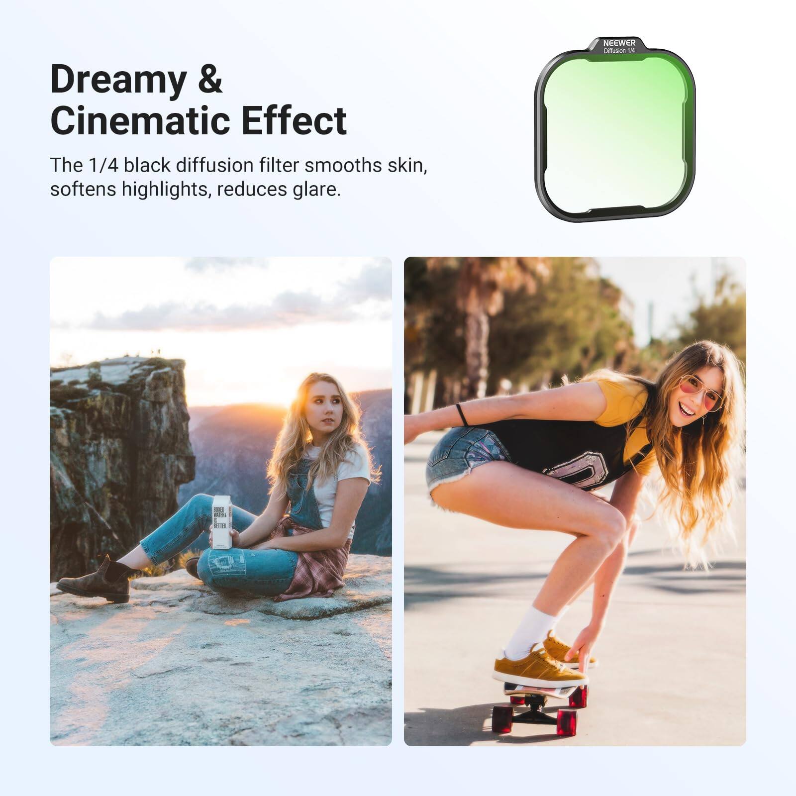 Dreamy & Cinematic Effect

The 1/4 black diffusion filter smooths skin, softens highlights, reduces glare.

NEEWER Diffusion 14