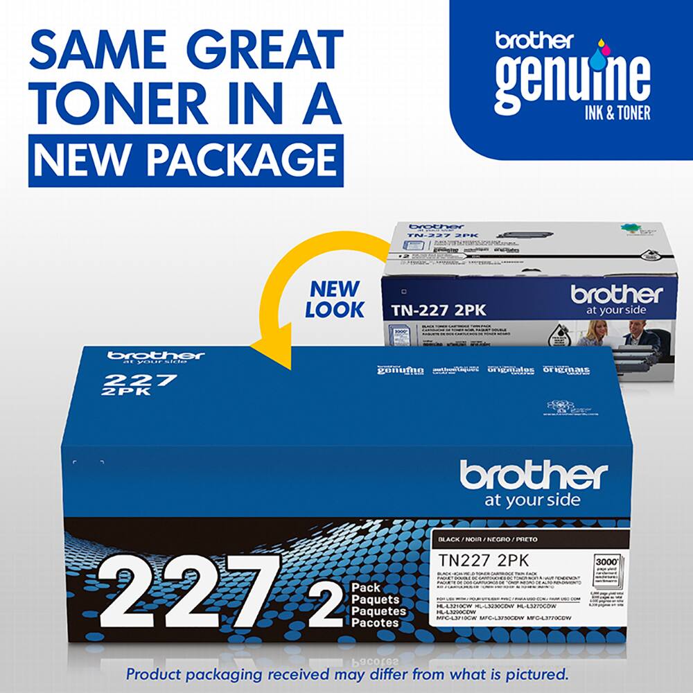 SAME GREAT TONER IN A NEW PACKAGE brother genuine INK & TONER broChe FEE-HT 227 2PK brother at your side - - brother . y micten 227 2PK gonutno ongrales or KRaIs brother at your side BLACK NOIN G PRETO TN227 2PK 3000 - i C - PEMEGMEN 227 Pack Paquetes - 2 Pacotes Paquetes MECASISON HANCOW ASW ML-L3ESOCON MT-LASOIN BLANPEOW WFGASFSCOW Pacotes Product packaging received may differ from what is pictured.