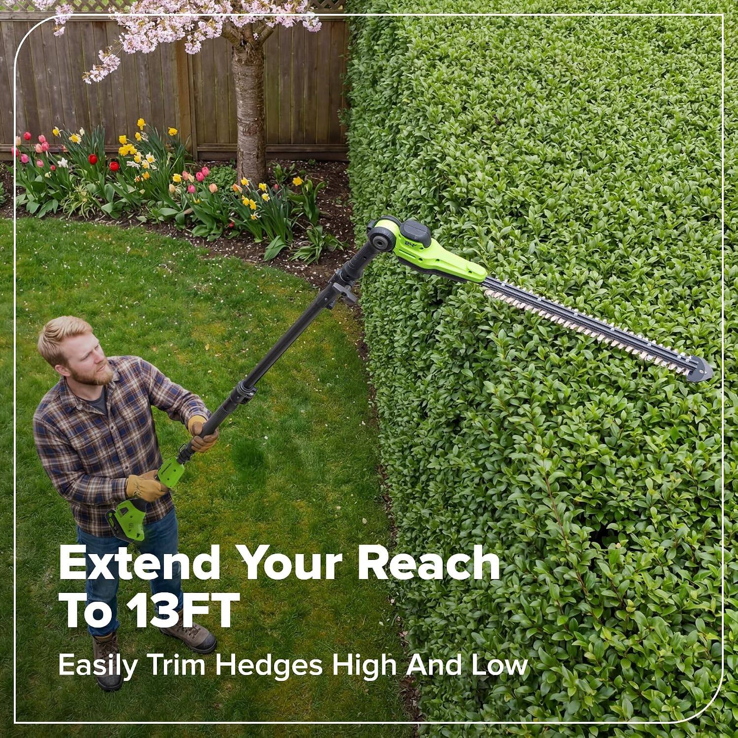 Extend Your Reach To 13FT  
Easily Trim Hedges High And Low