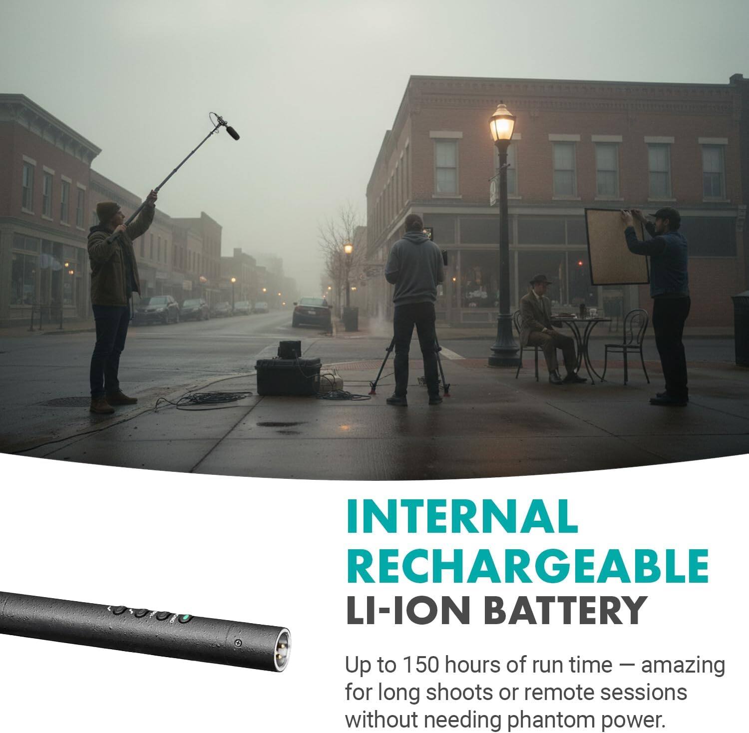 INTERNAL RECHARGEABLE LI-ION BATTERY

Up to 150 hours of run time - amazing for long shoots or remote sessions without needing phantom power.