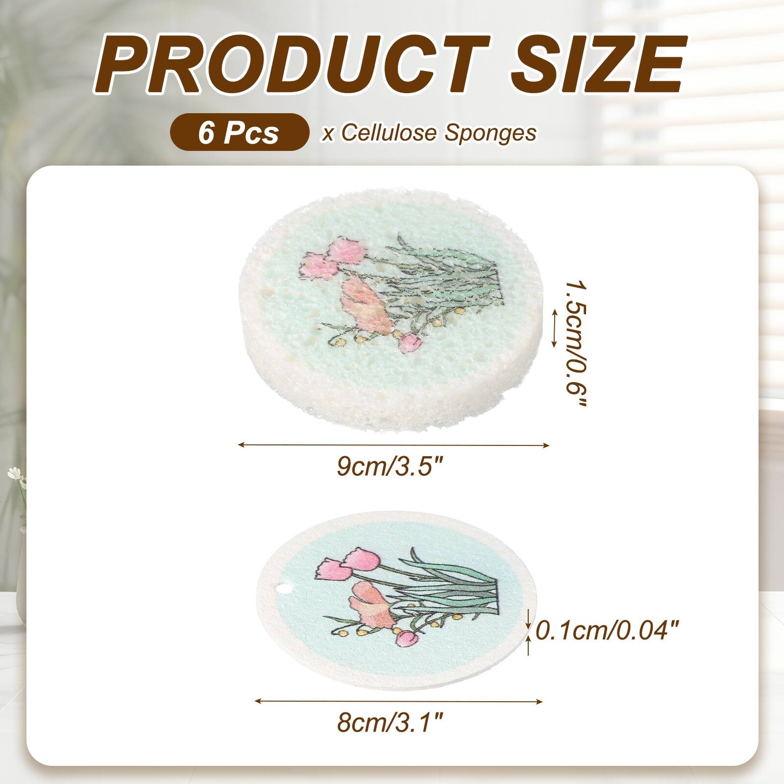 PRODUCT SIZE  
6 Pcs x Cellulose Sponges  
1.5cm/0.6"  
9cm/3.5"  
0.1cm/0.04"  
8cm/3.1"