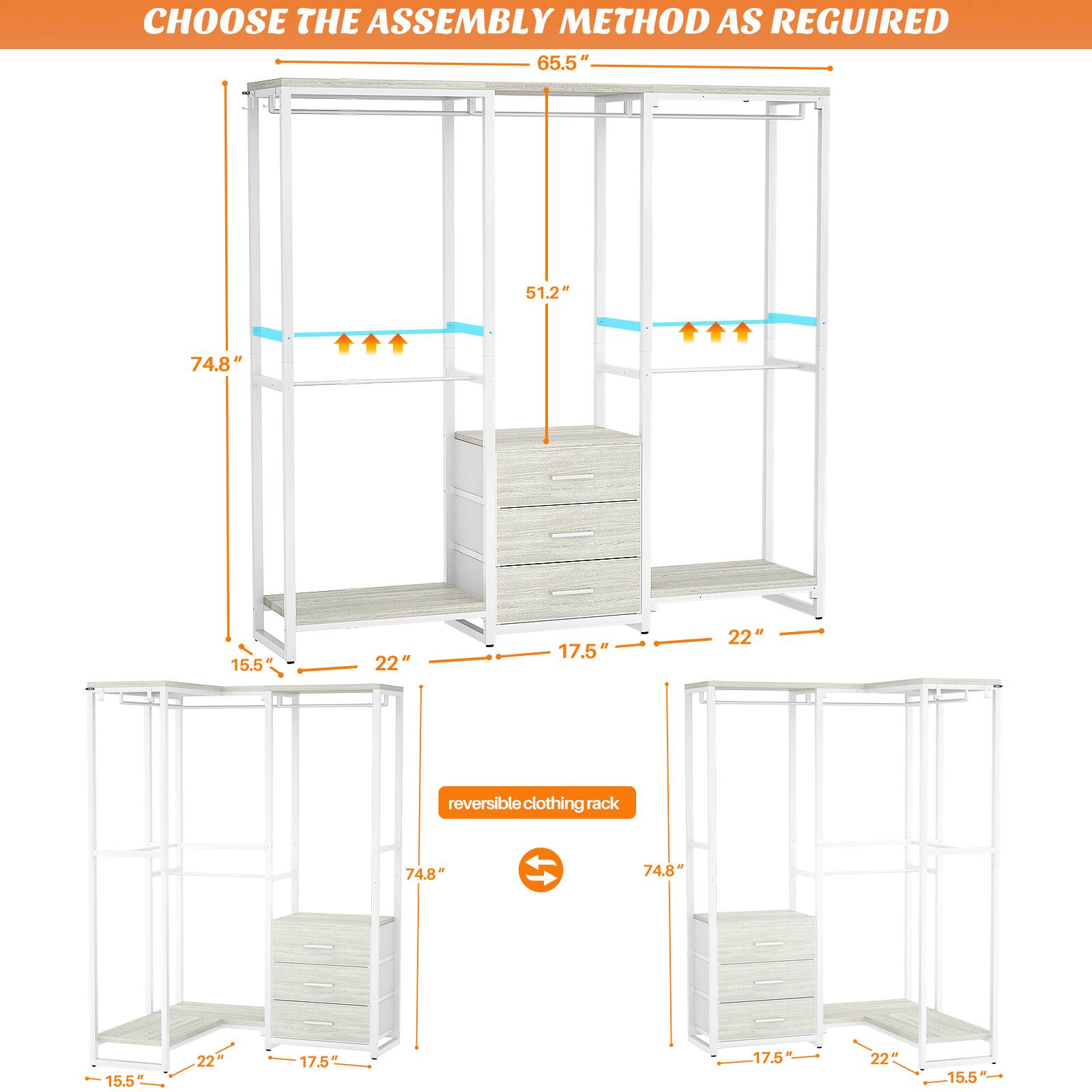 CHOOSE THE ASSEMBLY METHOD AS REQUIRED

- 65.5"
- 51.2"
- 74.8"
- 15.5"
- 22"
- 17.5"
- 22"
- reversible clothing rack
- 74.8"
- 15.5"
- 22"
- 17.5"
- 22"