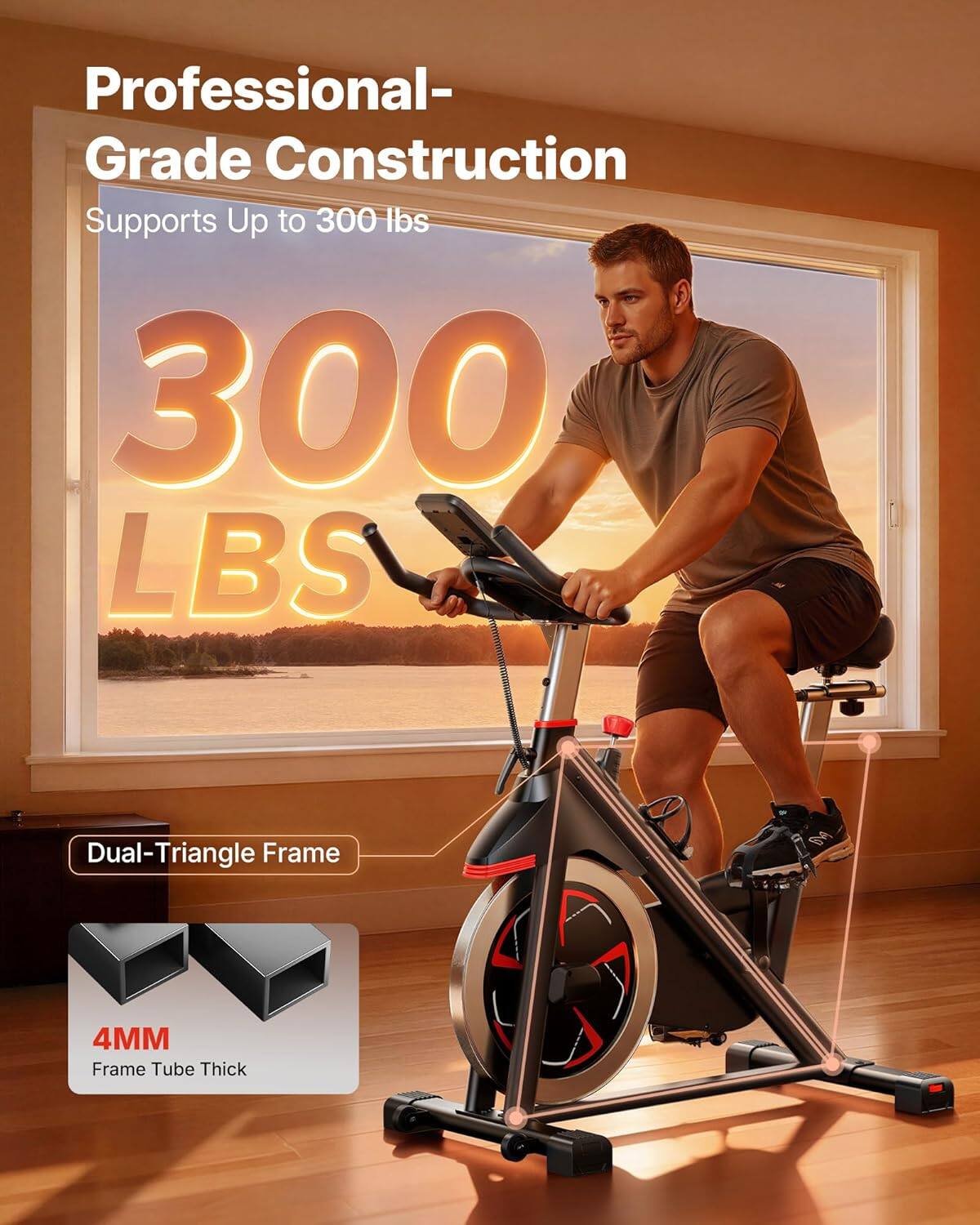 Professional-Grade Construction  
Supports Up to 300 lbs  

300 LBS  

Dual-Triangle Frame  

4MM Frame Tube Thick