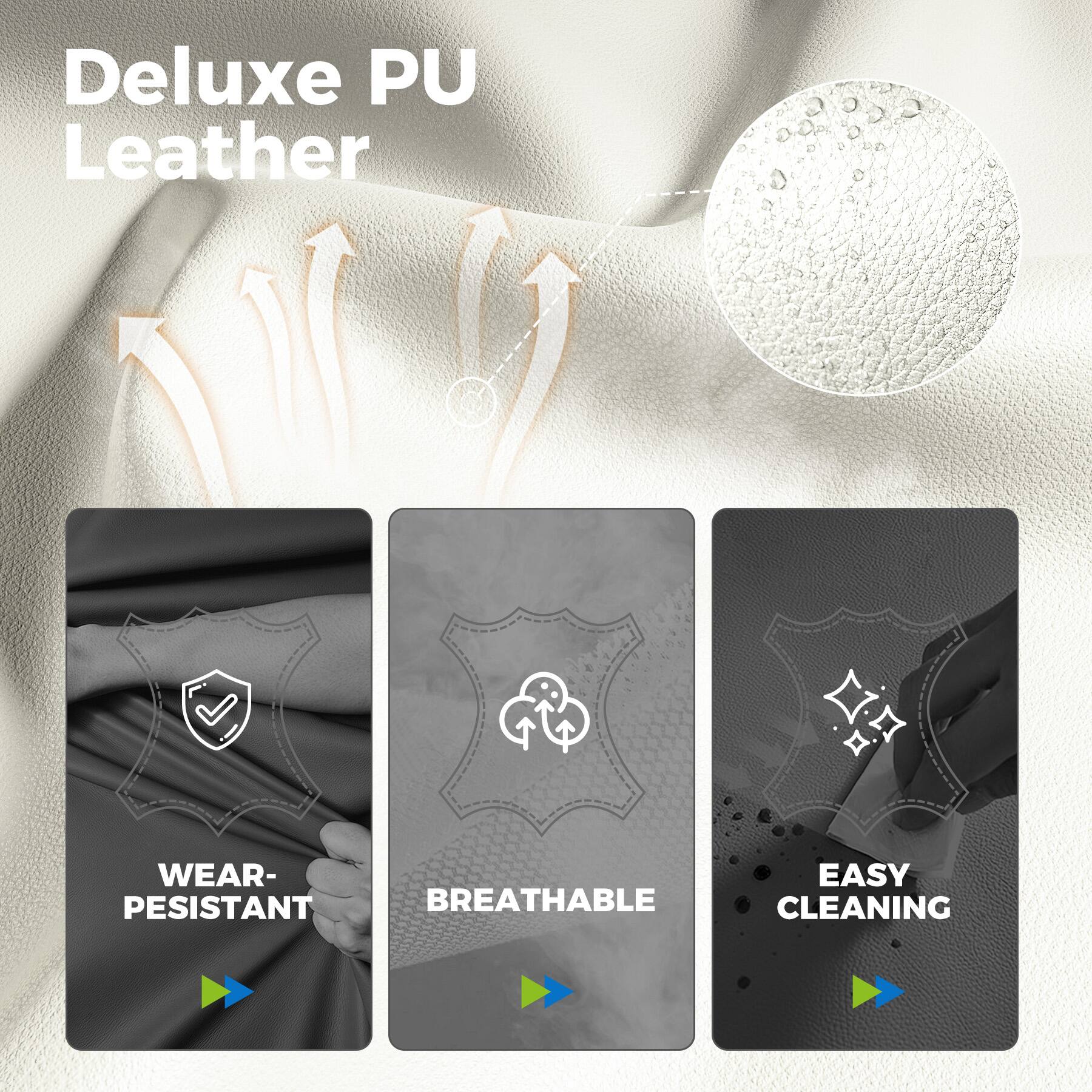 Deluxe PU Leather
WEAR-PESISTANT
BREATHABLE
EASY CLEANING