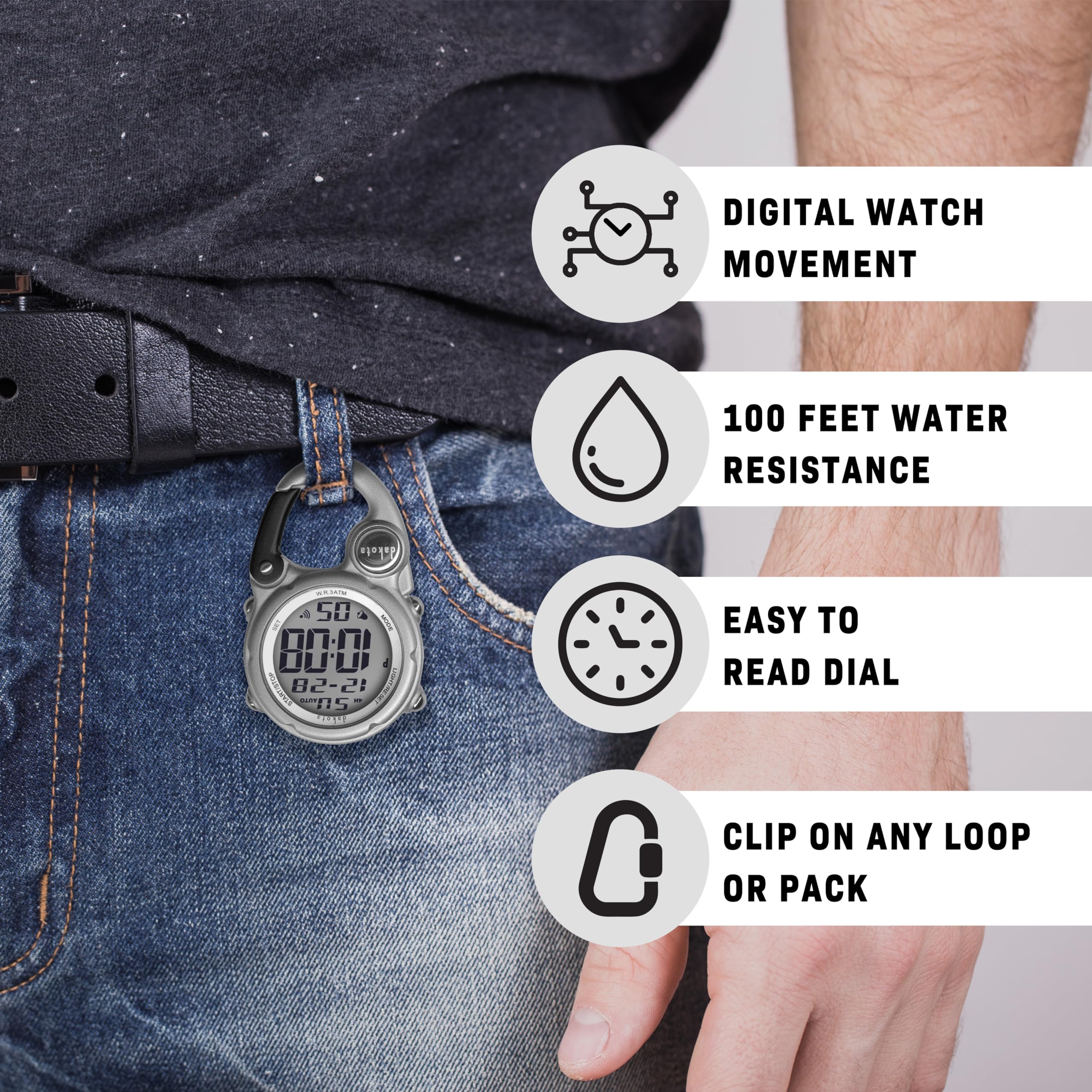 DIGITAL WATCH MOVEMENT  
100 FEET WATER RESISTANCE  
EASY TO READ DIAL  
CLIP ON ANY LOOP OR PACK