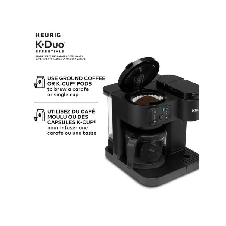 KEURIG K.Duo ESSENTIALS SINGLE SERVE AND CARAFE COFFEE MAKER  
CAFETIERE UNE TASSE A LA FOIS ET CARAFE  
USE GROUND COFFEE OR K-CUP PODS to brew a carafe or single cup  
UTILISEZ DU CAFÉ MOULU OU DES CAPSULES K-CUP pour infuser une carafe ou une tasse