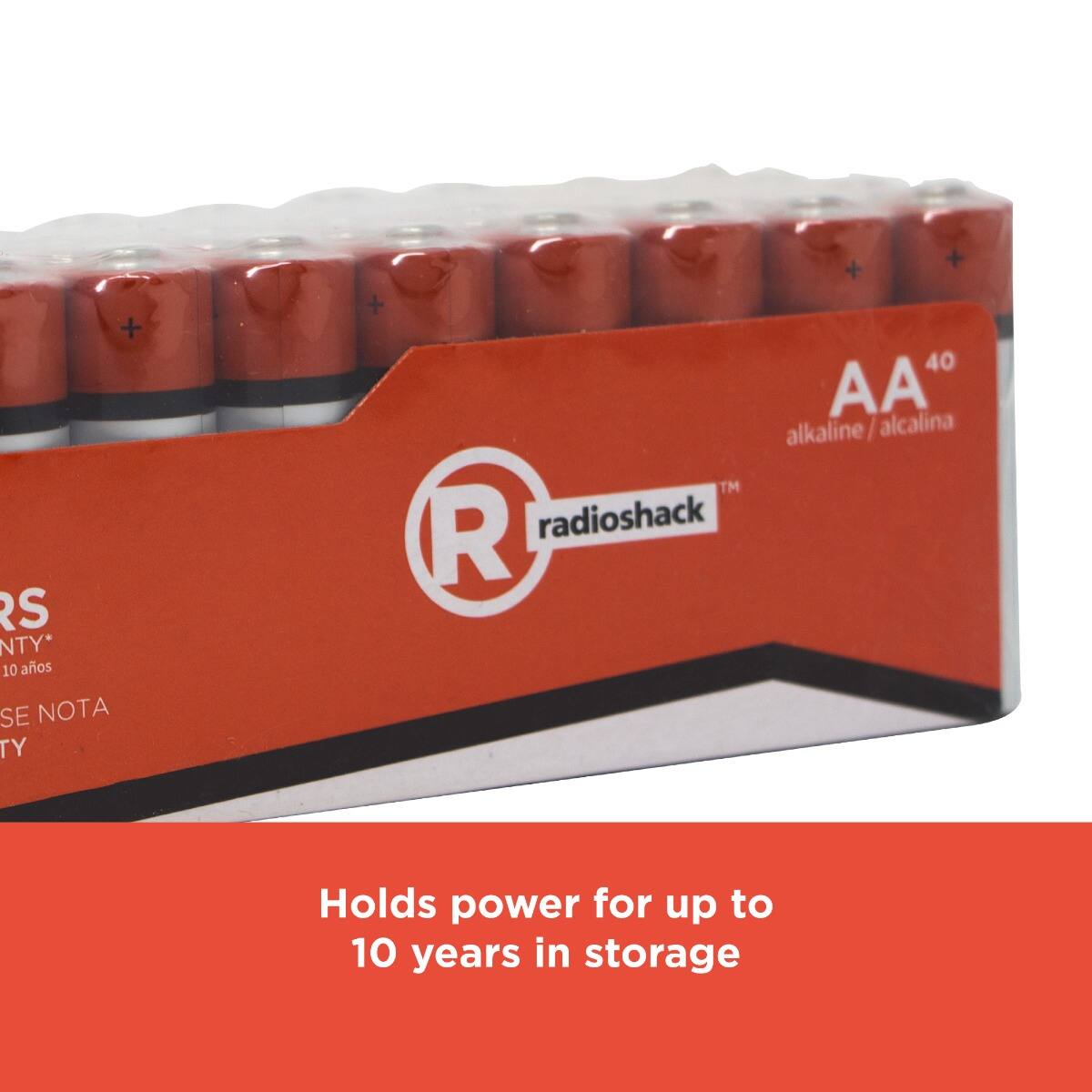 RS  
ENTY*  
10 años  
SE NOTA  
TY  

AA  
40  
alkaline / alcalina  

radioshack™  

Holds power for up to 10 years in storage