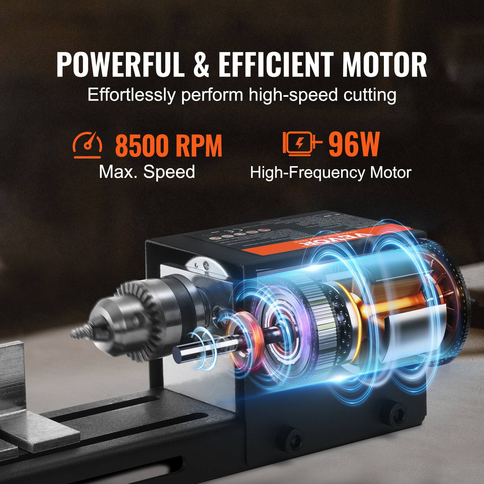 POWERFUL & EFFICIENT MOTOR  
Effortlessly perform high-speed cutting  

8500 RPM  
Max. Speed  

96W  
High-Frequency Motor
