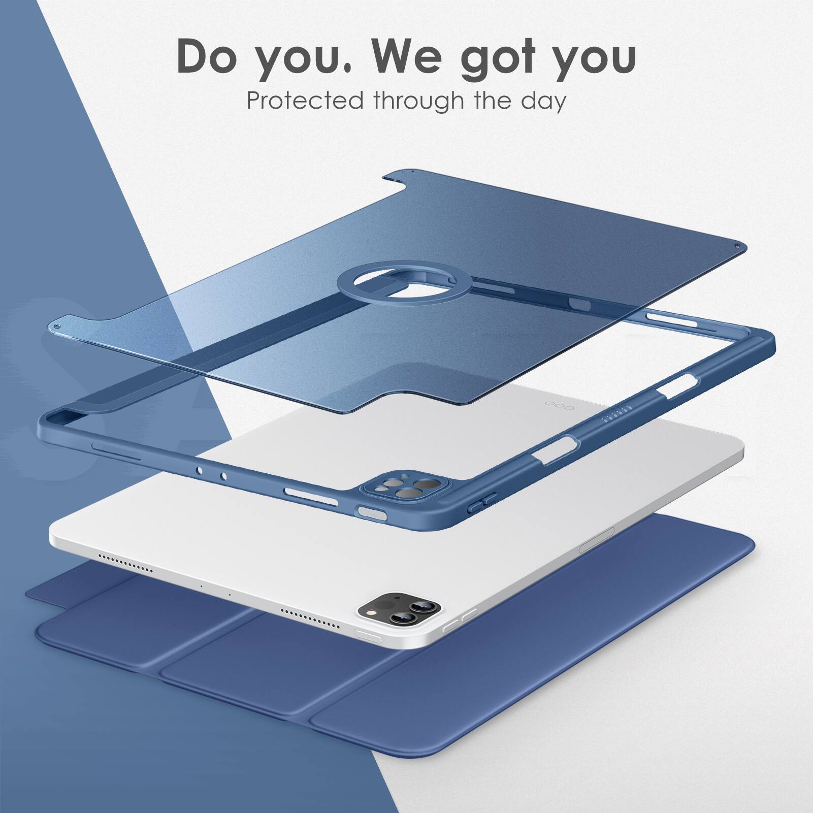 Do you. We got you  
Protected through the day