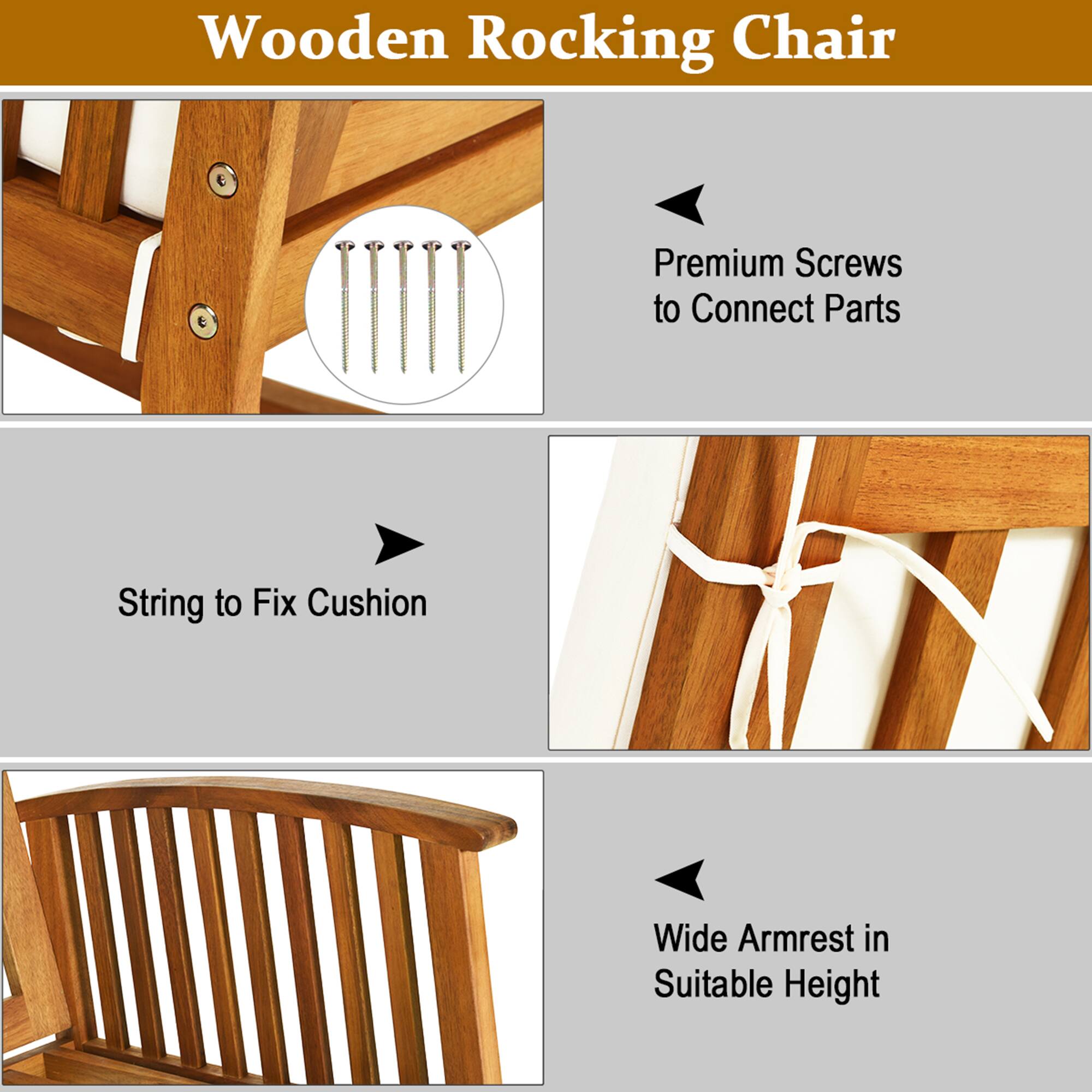 Wooden Rocking Chair

Premium Screws to Connect Parts
String to Fix Cushion
Wide Armrest in Suitable Height