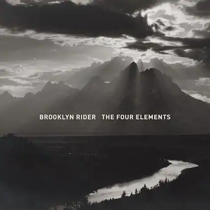 BROOKLYN RIDER
THE FOUR ELEMENTS