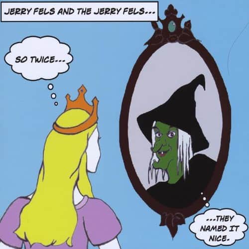 Jerry Fels & the Jerry Fels - Fels, Jerry & the Jerry Fels : So Twice They Named It Nice  - COMPACT DISCS