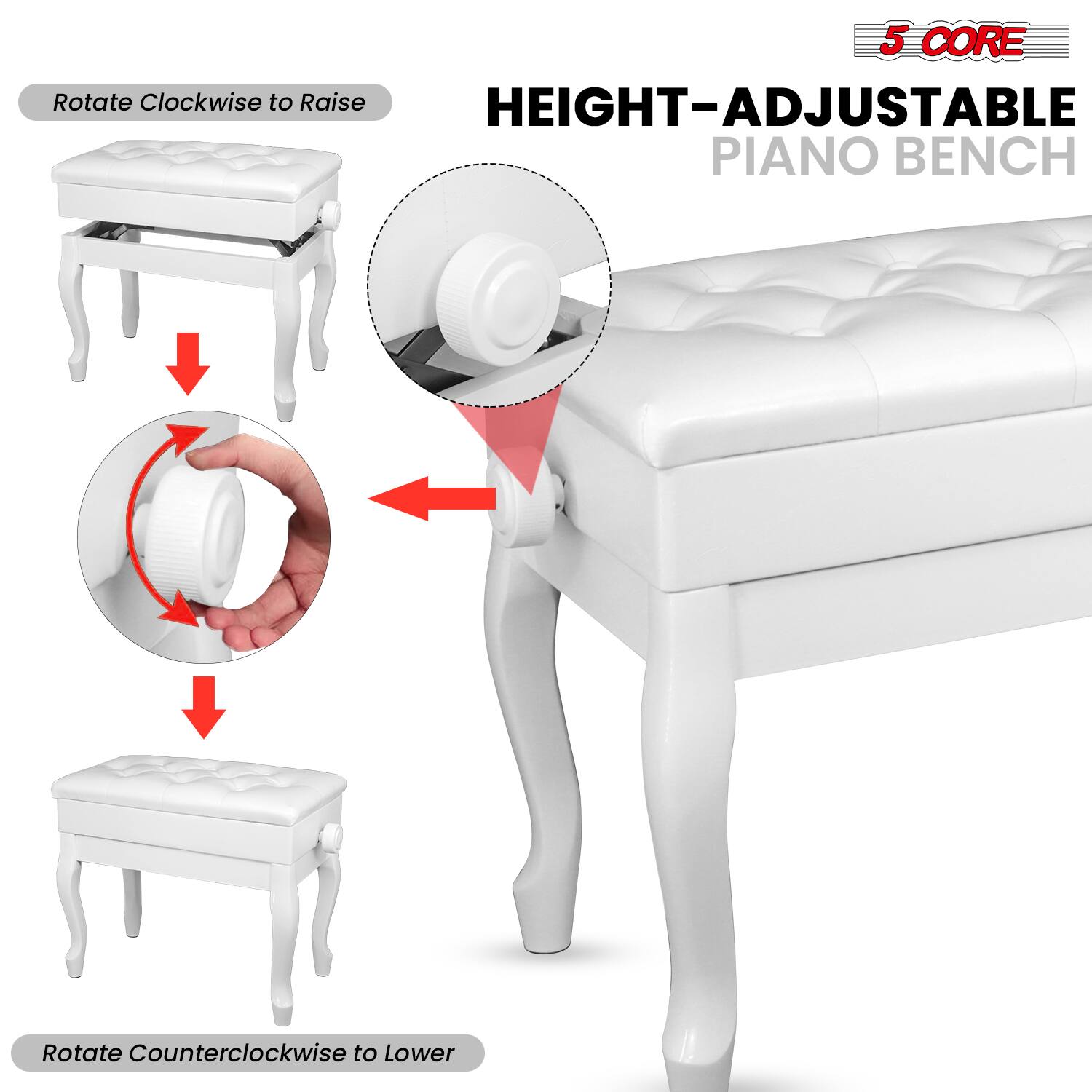 5 CORE  
HEIGHT-ADJUSTABLE PIANO BENCH  

Rotate Clockwise to Raise  
Rotate Counterclockwise to Lower