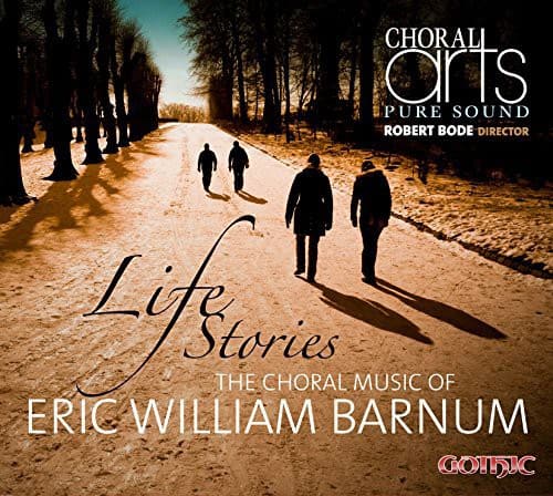 Barnum / Choral Arts / Bode - Life Stories-Choral Music of Eric Barnum  - COMPACT DISCS
