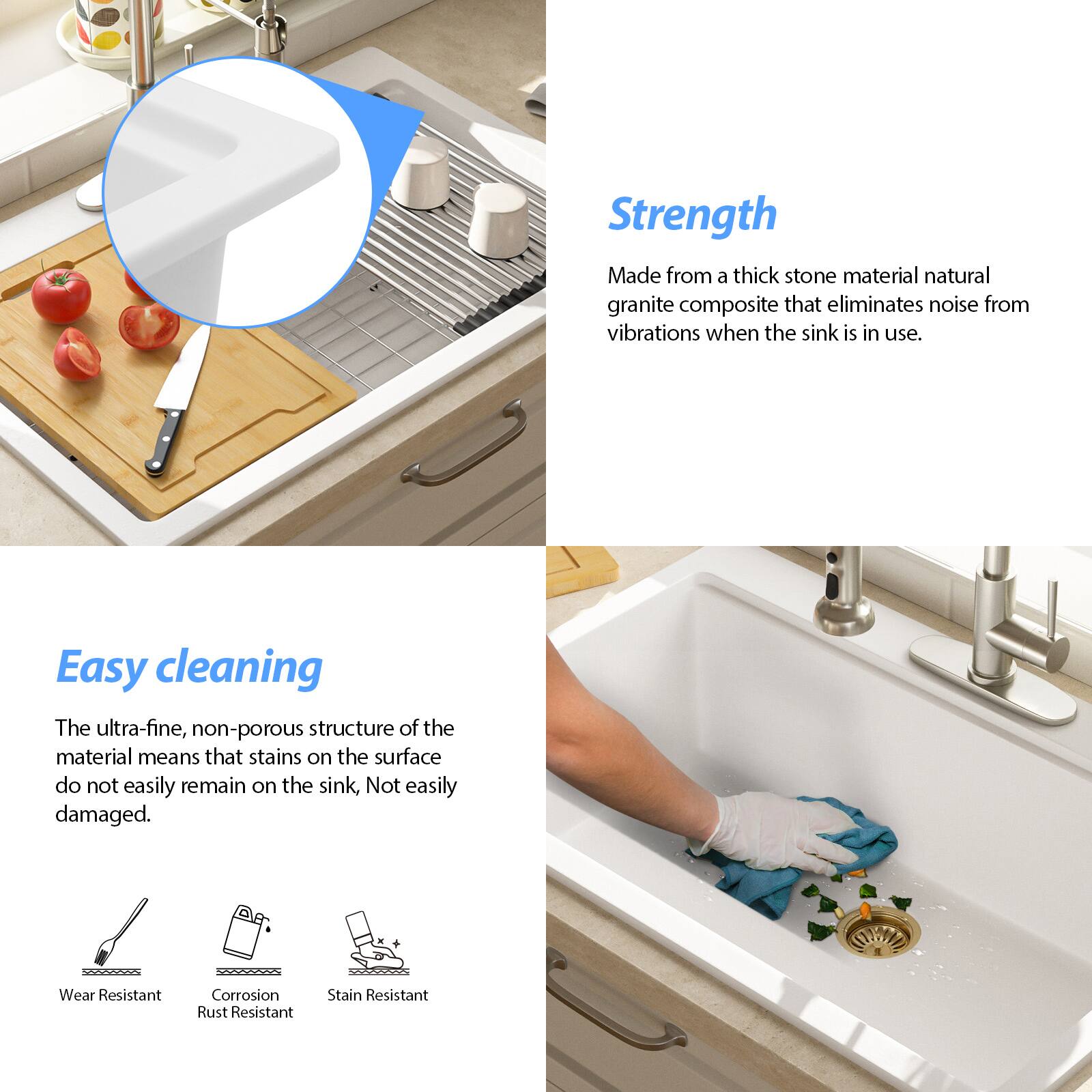 **Strength**  
Made from a thick stone material natural granite composite that eliminates noise from vibrations when the sink is in use.

**Easy cleaning**  
The ultra-fine, non-porous structure of the material means that stains on the surface do not easily remain on the sink, Not easily damaged.

- Wear Resistant
- Corrosion Rust Resistant
- Stain Resistant