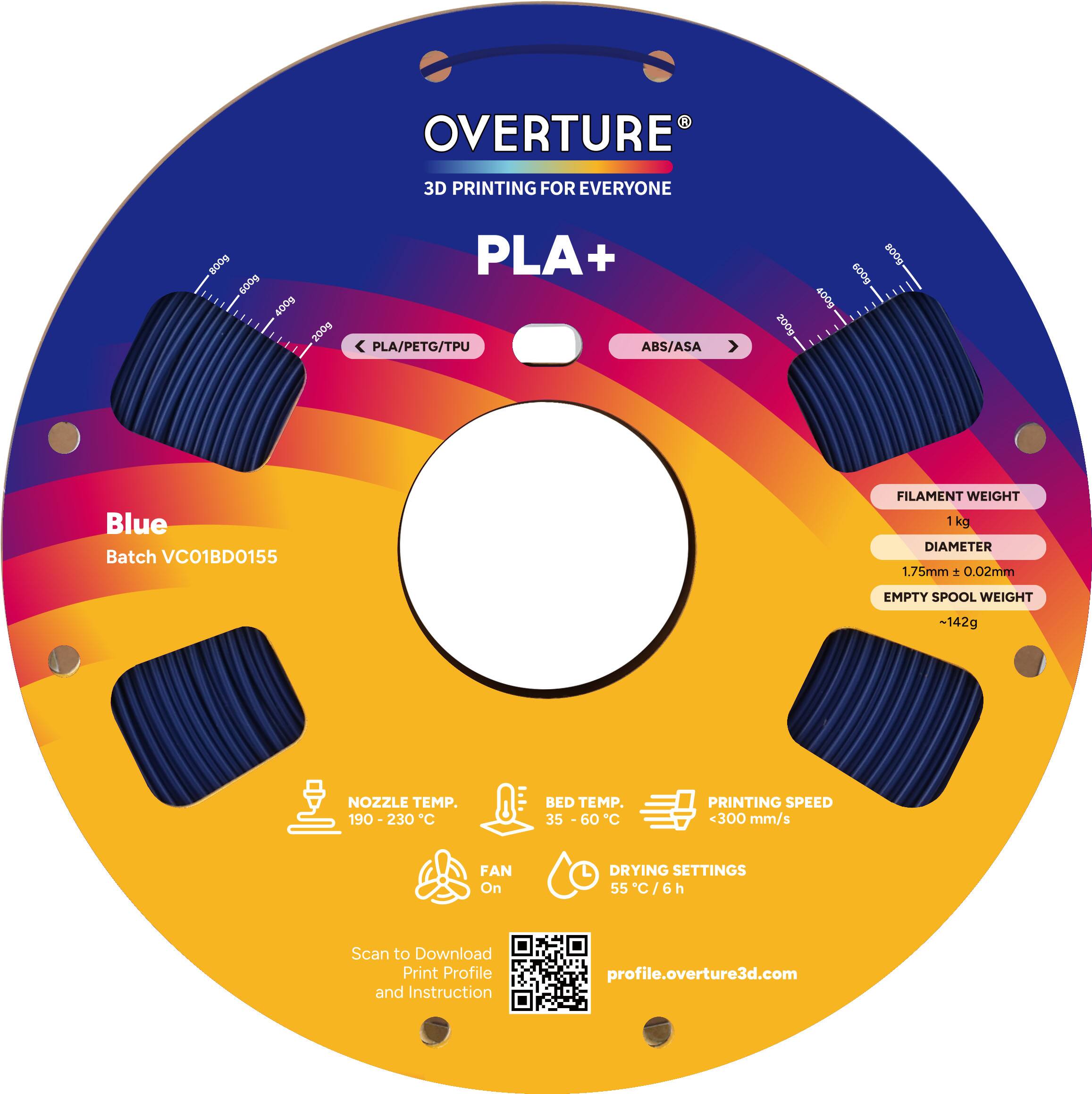 OVERTURE 3D PRINTING FOR EVERYONE

PLA+

Blue Batch VC01BDO155

FILAMENT WEIGHT: 1 kg
DIAMETER: 1.75mm ± 0.02mm
EMPTY SPOOL WEIGHT: ~142g

NOZZLE TEMP.: 190-230°C
BED TEMP.: 35 - 60°C
PRINTING SPEED: <300 mm/s
FAN: On
DRYING SETTINGS: 55°C / 6h

Scan to Download Print Profile and Instruction
profile.overture3d.com