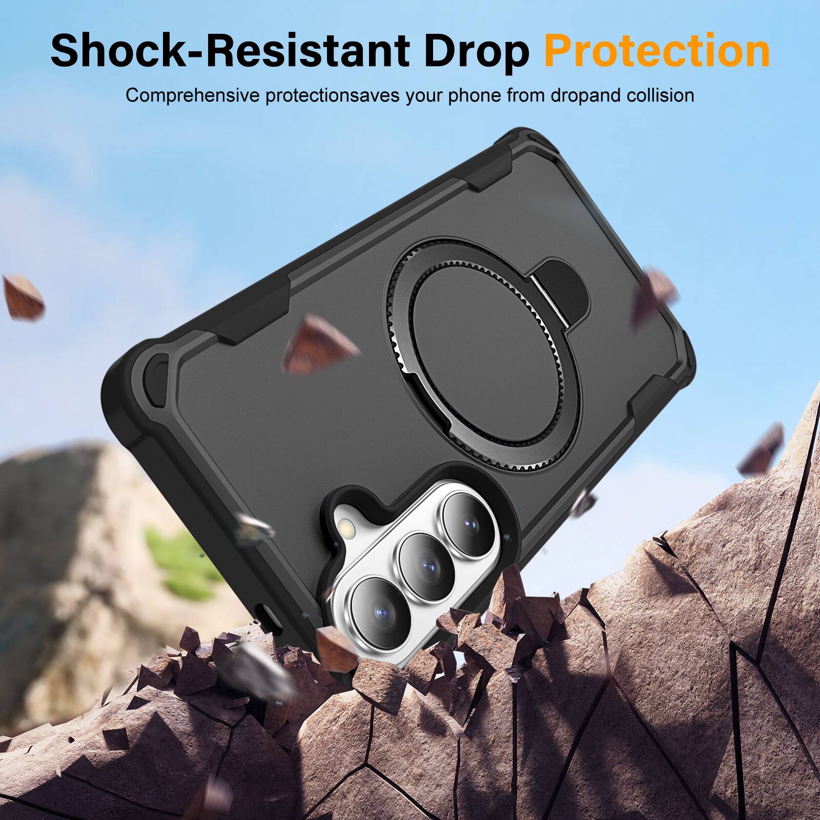 Shock-Resistant Drop Protection  
Comprehensive protection saves your phone from drop and collision