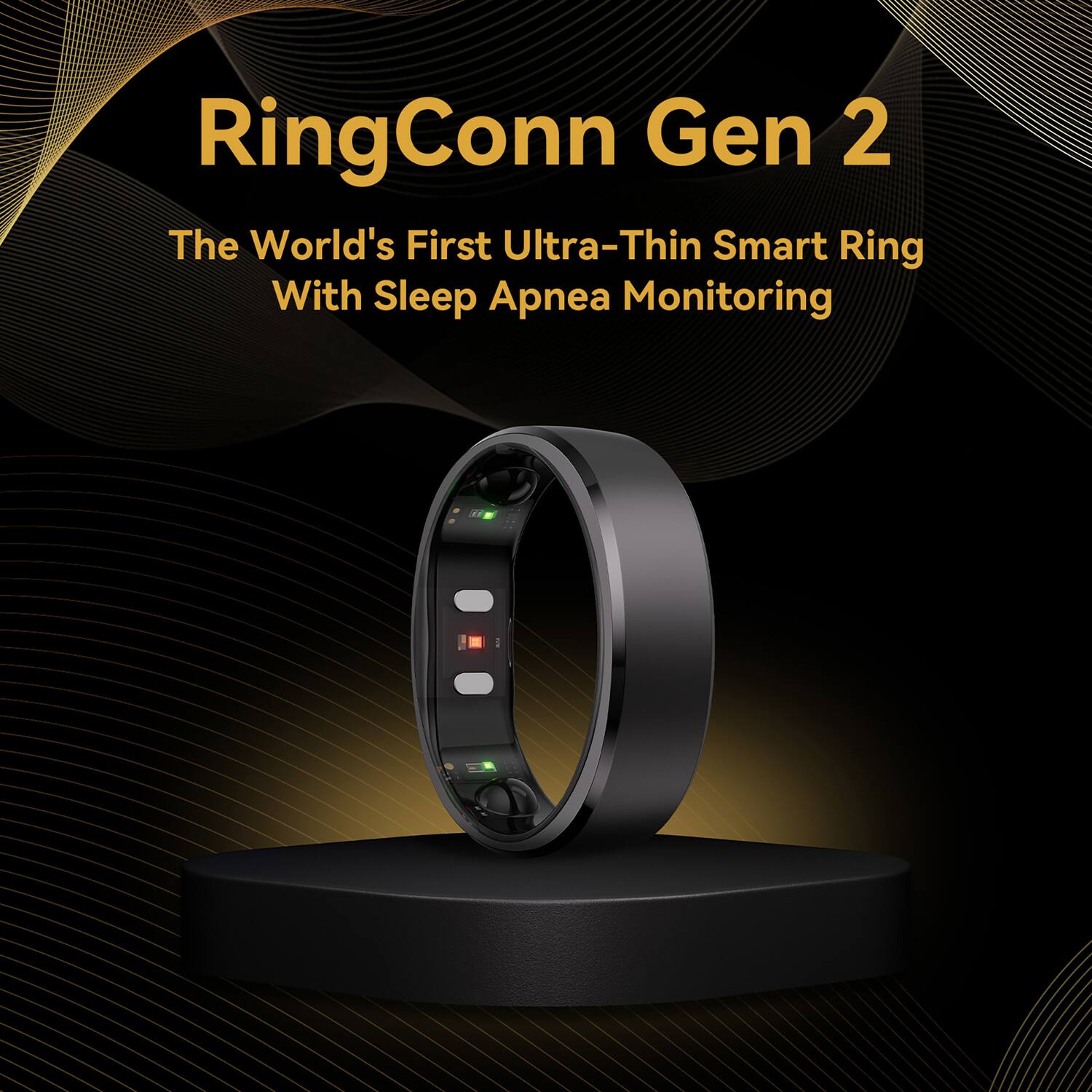 RingConn Gen 2  
The World's First Ultra-Thin Smart Ring With Sleep Apnea Monitoring