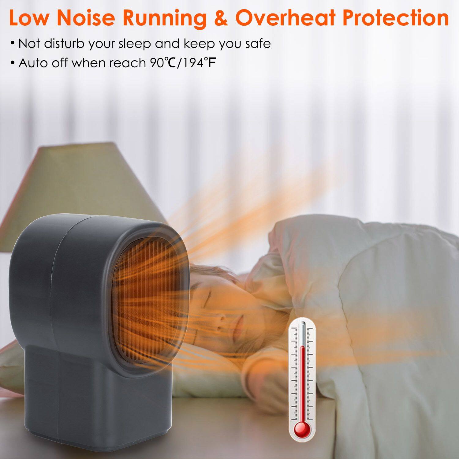 Low Noise Running & Overheat Protection  
- Not disturb your sleep and keep you safe  
- Auto off when reach 90°C/194°F